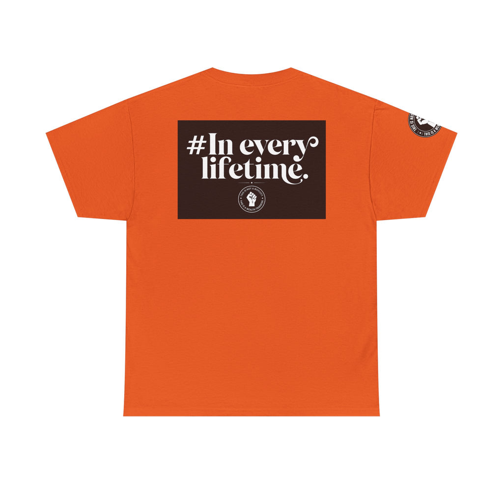 Political Protest Tee — “This Is Not a Boycott, This Is a Wealth Transfer” Shirt (Back: #InEveryLifetime)
