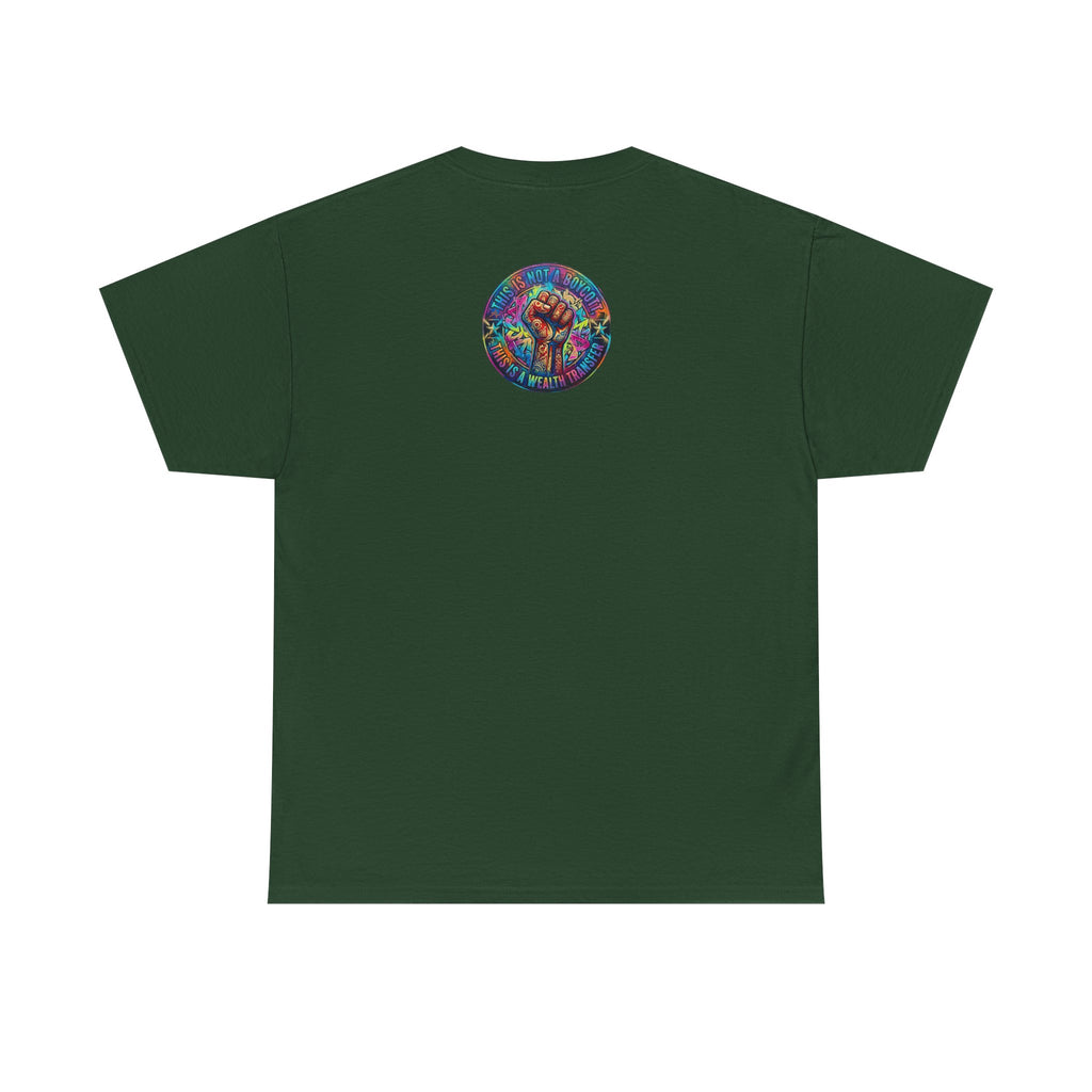 Fist of Strength Graphic Tee — “This Is Not A Boycott, This Is A Wealth Transfer”