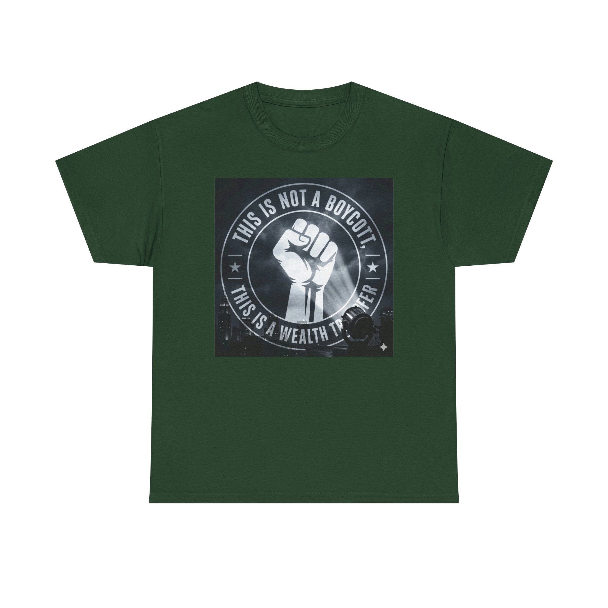 Pro-Union Fist T-Shirt — "This Is Not a Boycott, This Is a Wealth Transfer"