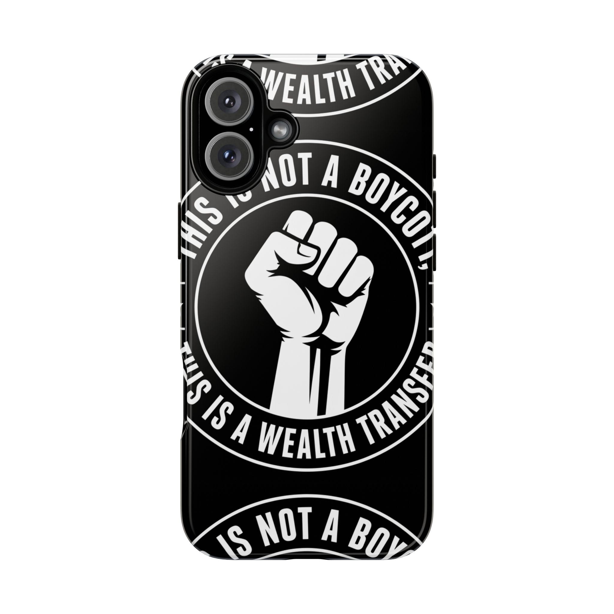 Tough Cases Phone Case — "This Is Not a Boycott, This Is a Wealth Transfer"