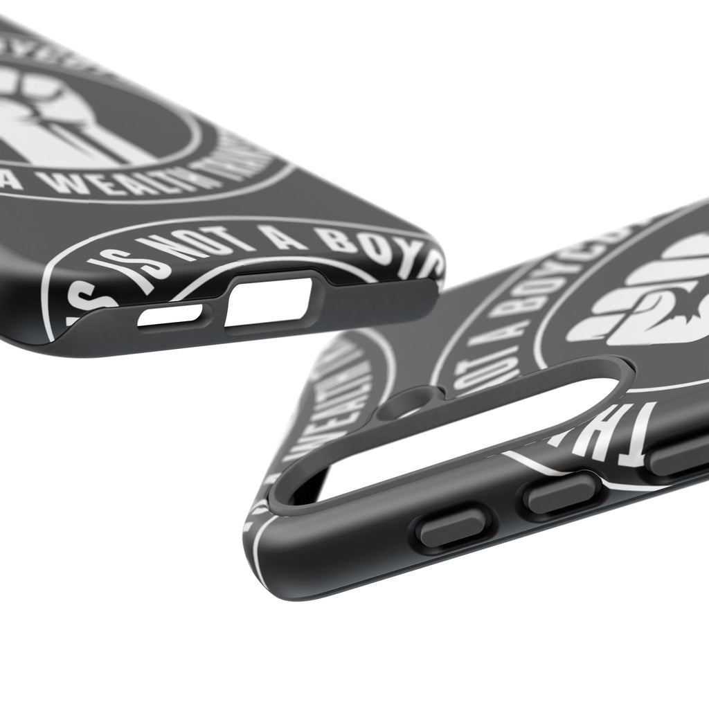 Tough Cases Phone Case — "This Is Not a Boycott, This Is a Wealth Transfer"