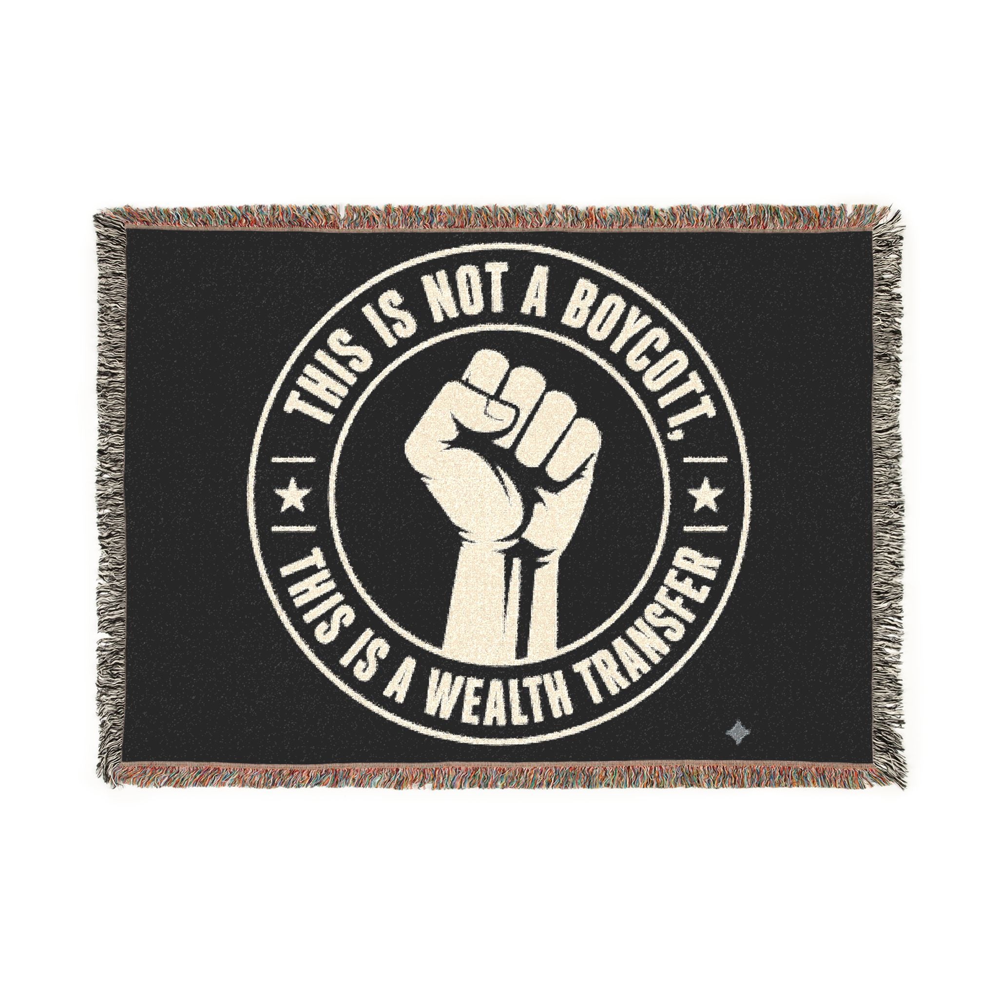 Woven Blanket — "This Is Not A Boycott, This Is A Wealth Transfer" Statement Throw