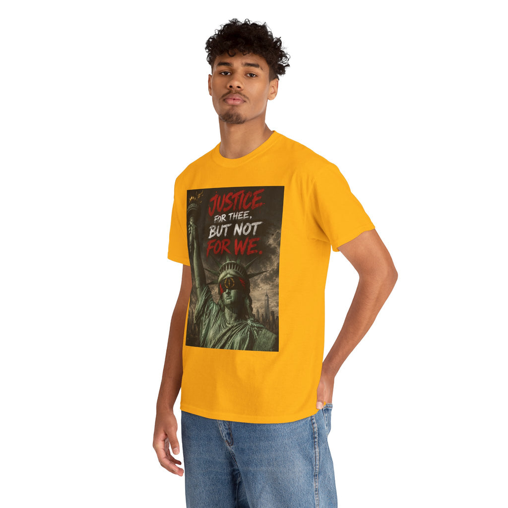 Protest Justice T-Shirt — “Justice For Thee, But Not For We” Graphic Tee
