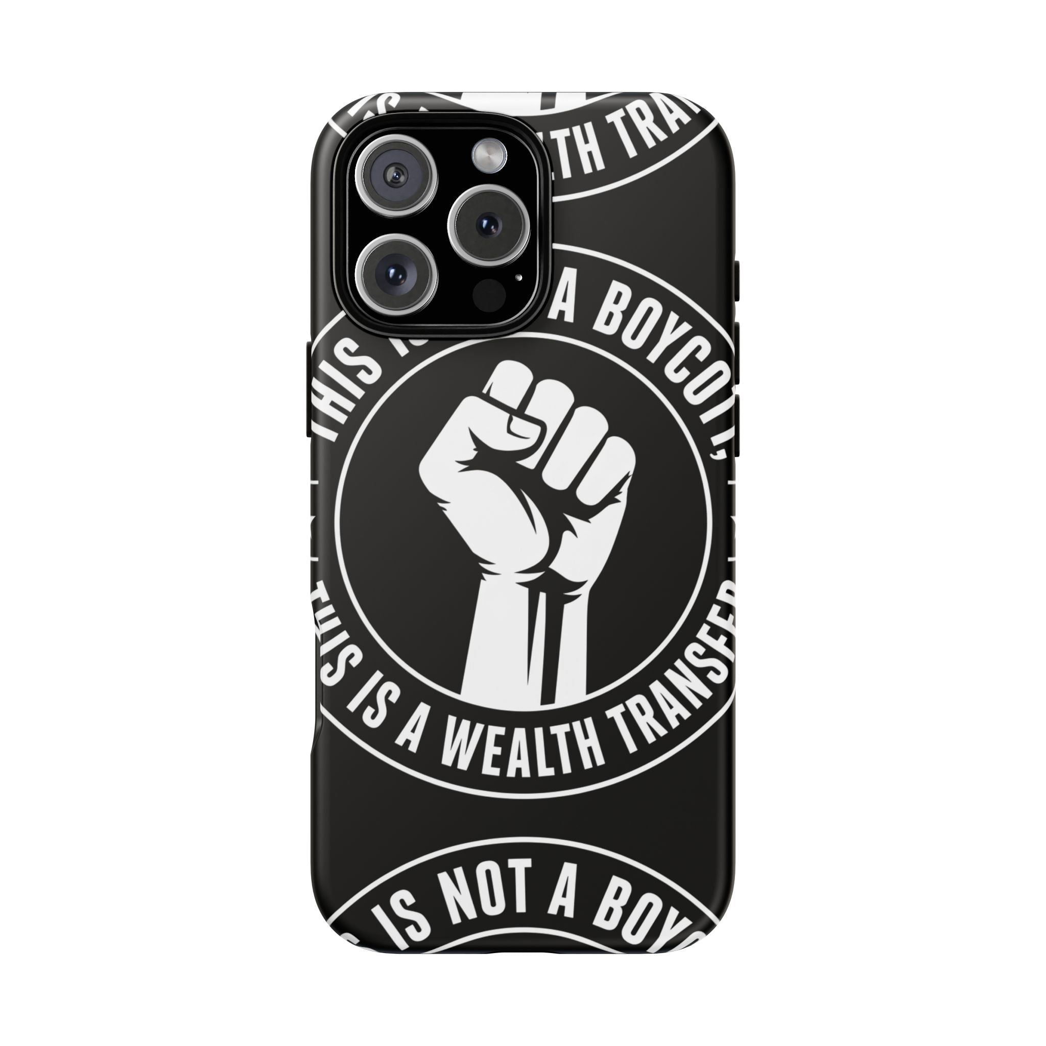 Tough Cases Phone Case — "This Is Not a Boycott, This Is a Wealth Transfer"