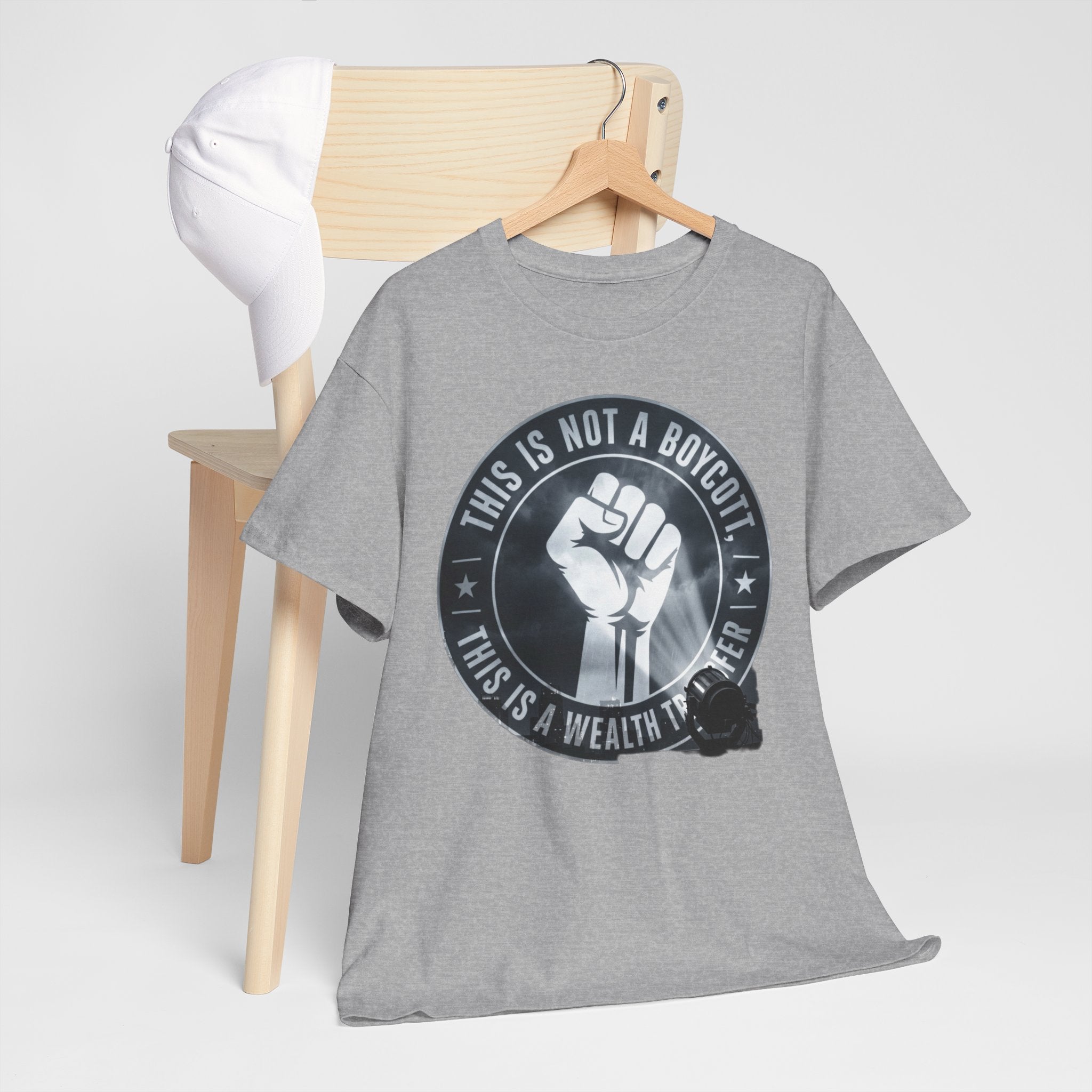 Pro-Union Fist T-Shirt — "This Is Not a Boycott, This Is a Wealth Transfer"