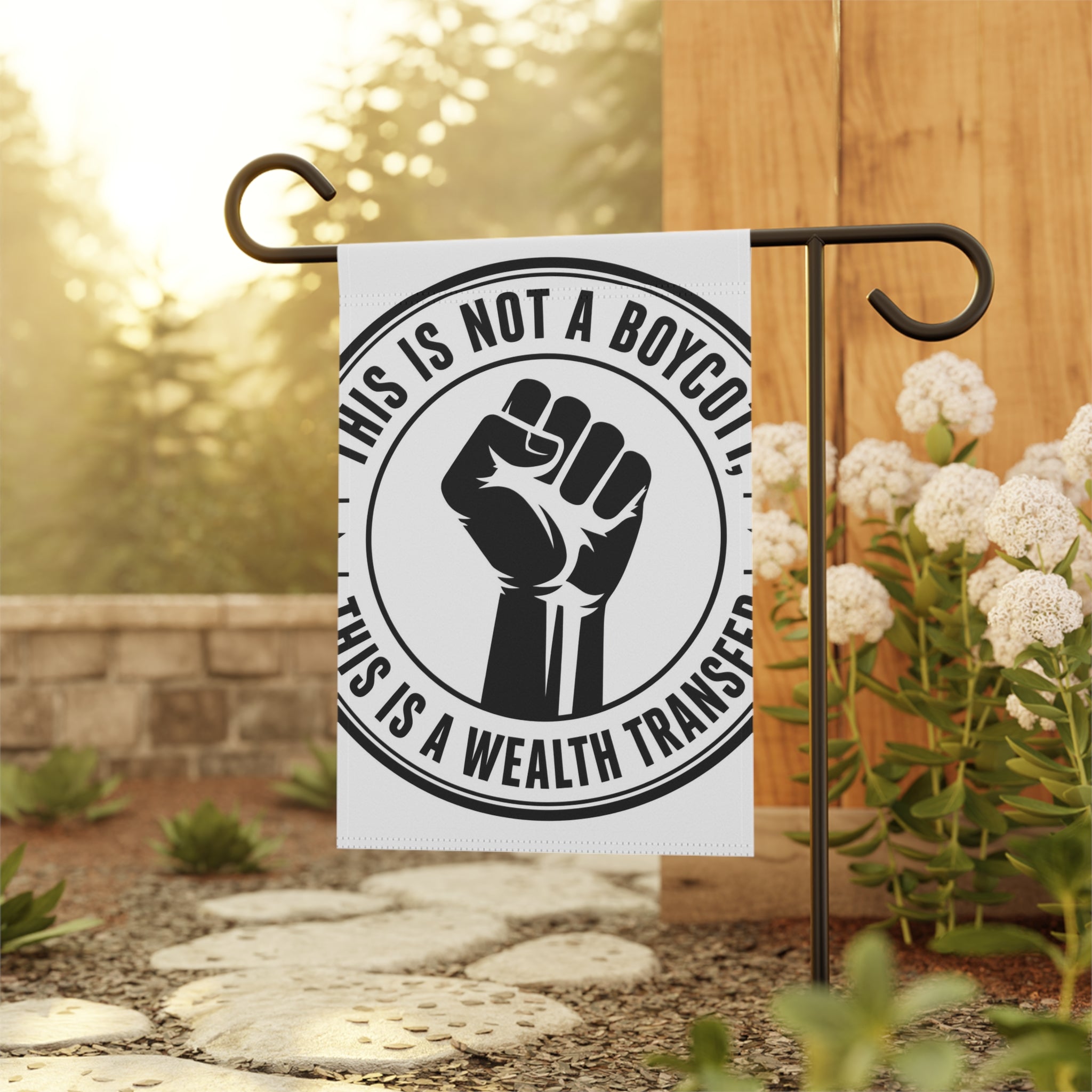 Copy of Garden Flag — "This Is Not a Boycott, This Is a Wealth Transfer" Raised Fist Banner
