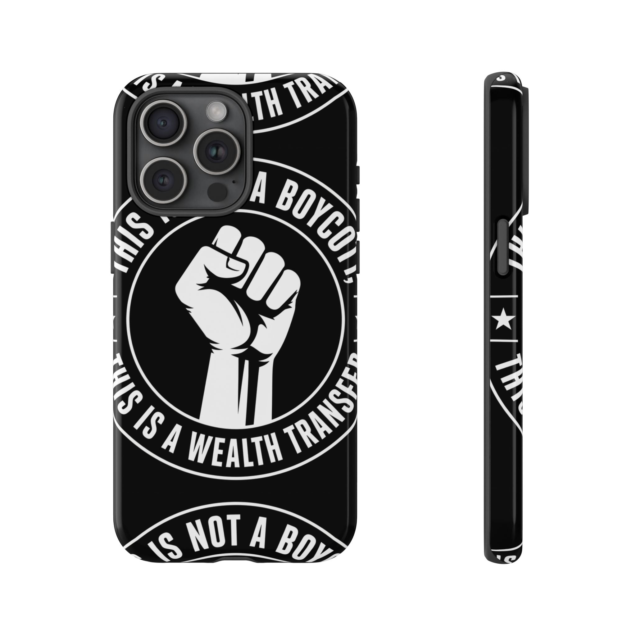 Tough Cases Phone Case — "This Is Not a Boycott, This Is a Wealth Transfer"