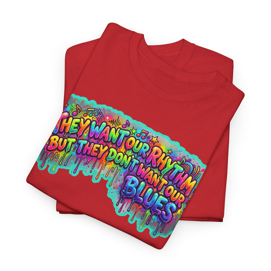 Music Vibes Tee — “They Want Our Rhythm But They Don’t Want Our Blues” Psychedelic Drip Note T-Shirt
