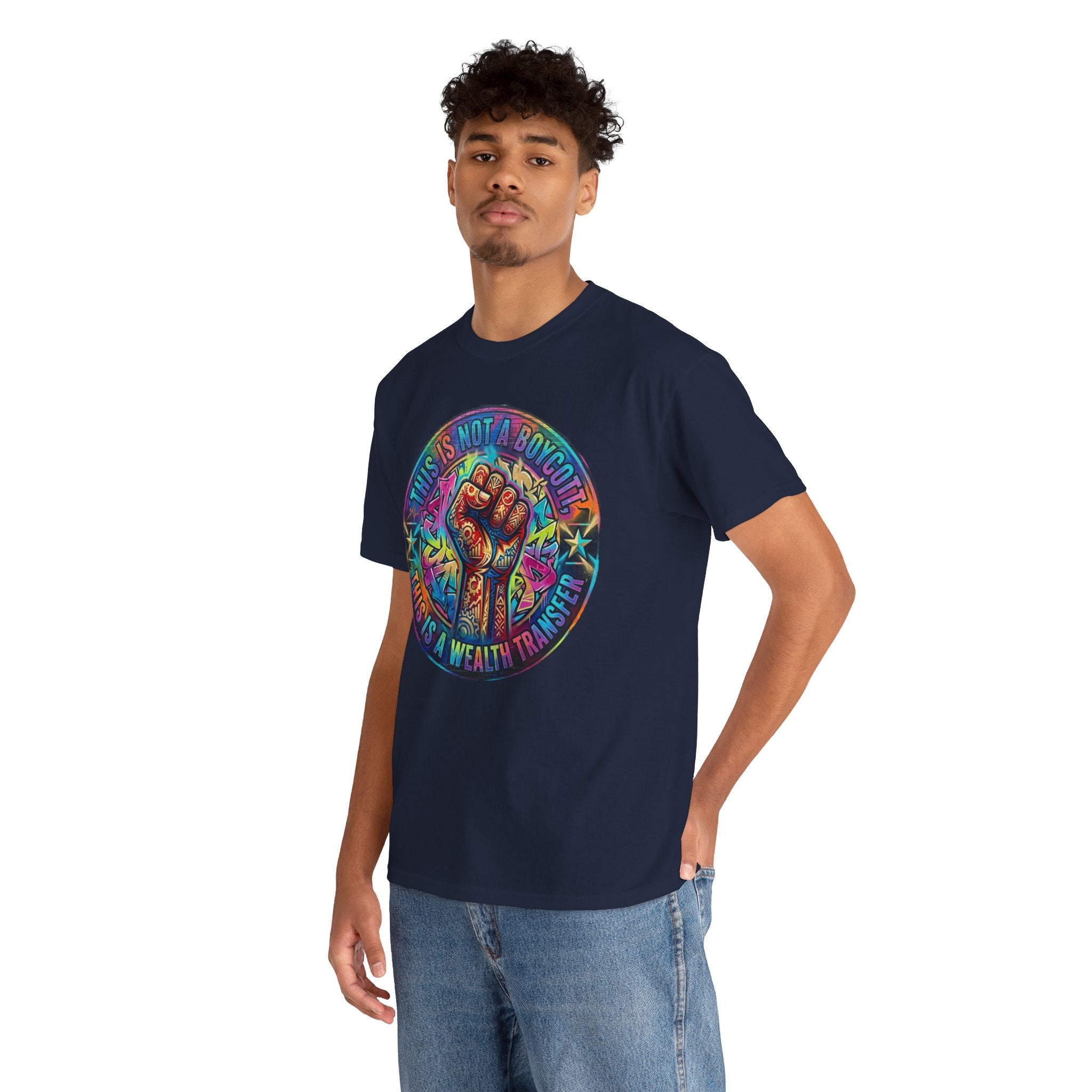 Fist of Strength Graphic Tee — “This Is Not A Boycott, This Is A Wealth Transfer”