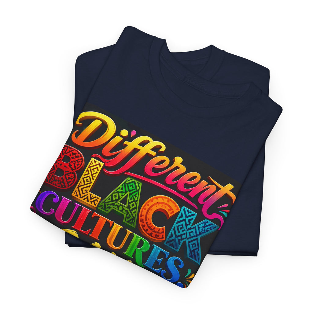 T-Shirt — Different Black Cultures, Same Black Skin Graphic Tee (Black History & Unity)