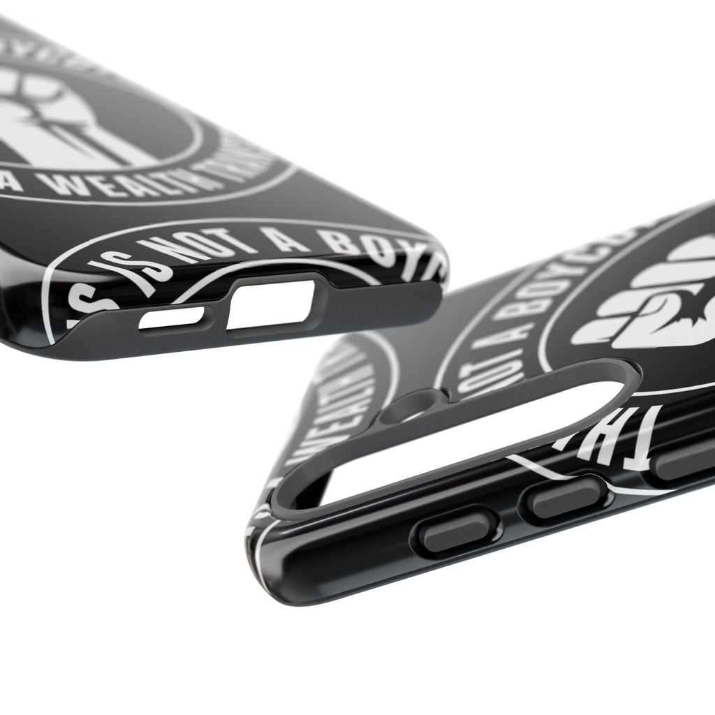 Tough Cases Phone Case — "This Is Not a Boycott, This Is a Wealth Transfer"