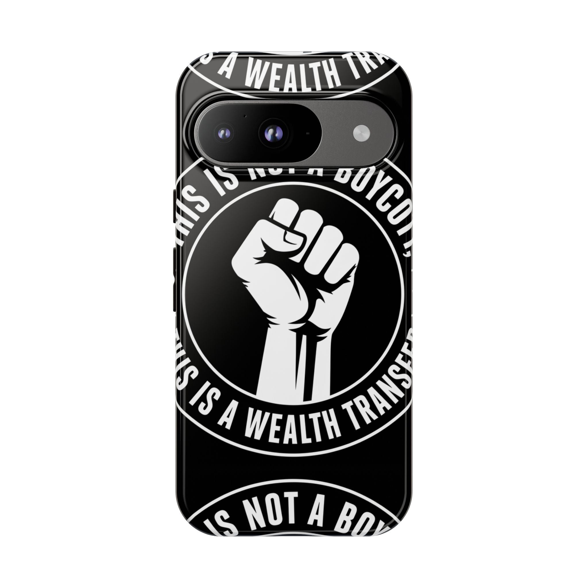 Tough Cases Phone Case — "This Is Not a Boycott, This Is a Wealth Transfer"