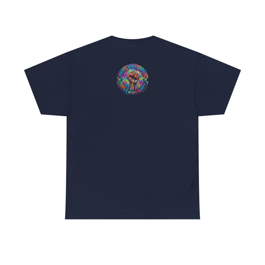 Fist of Strength Graphic Tee — “This Is Not A Boycott, This Is A Wealth Transfer”