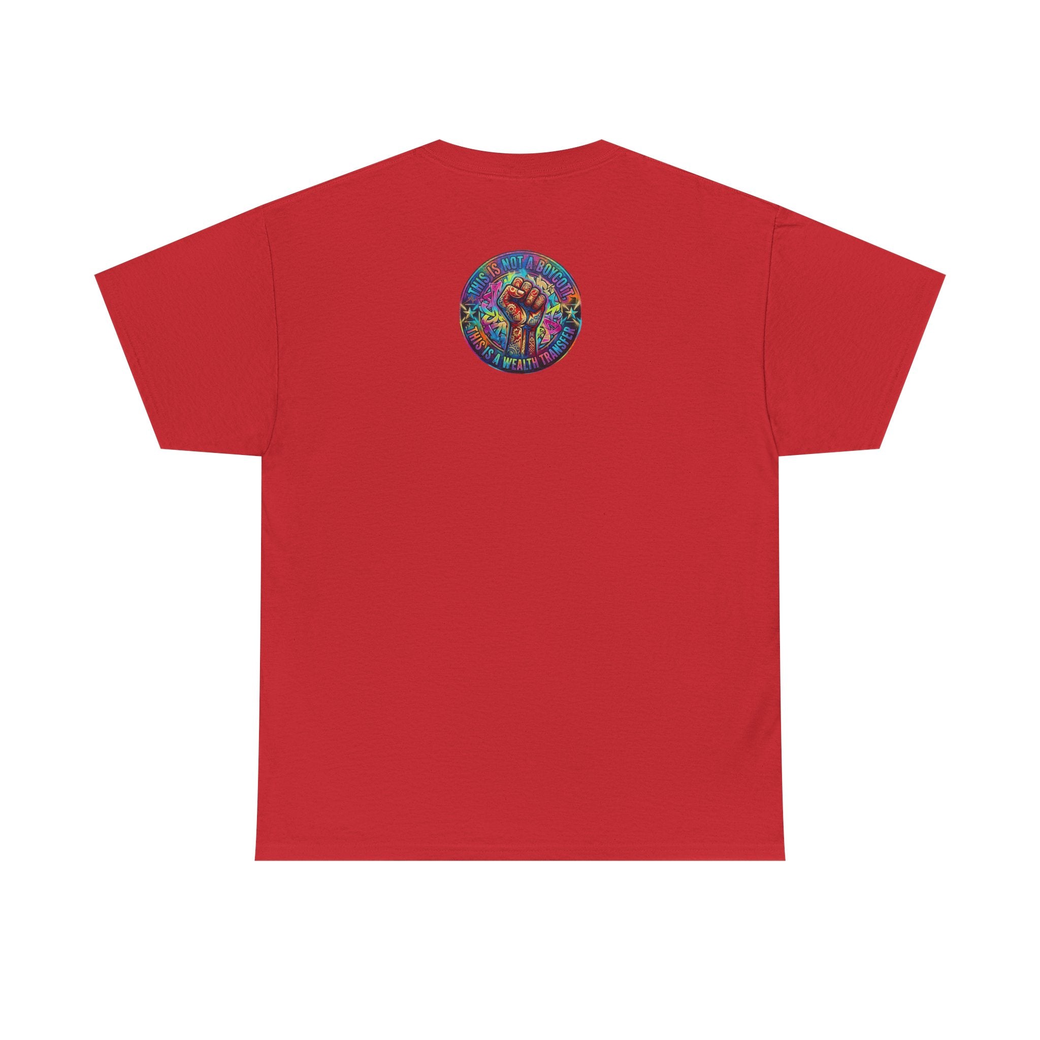 Fist of Strength Graphic Tee — “This Is Not A Boycott, This Is A Wealth Transfer”