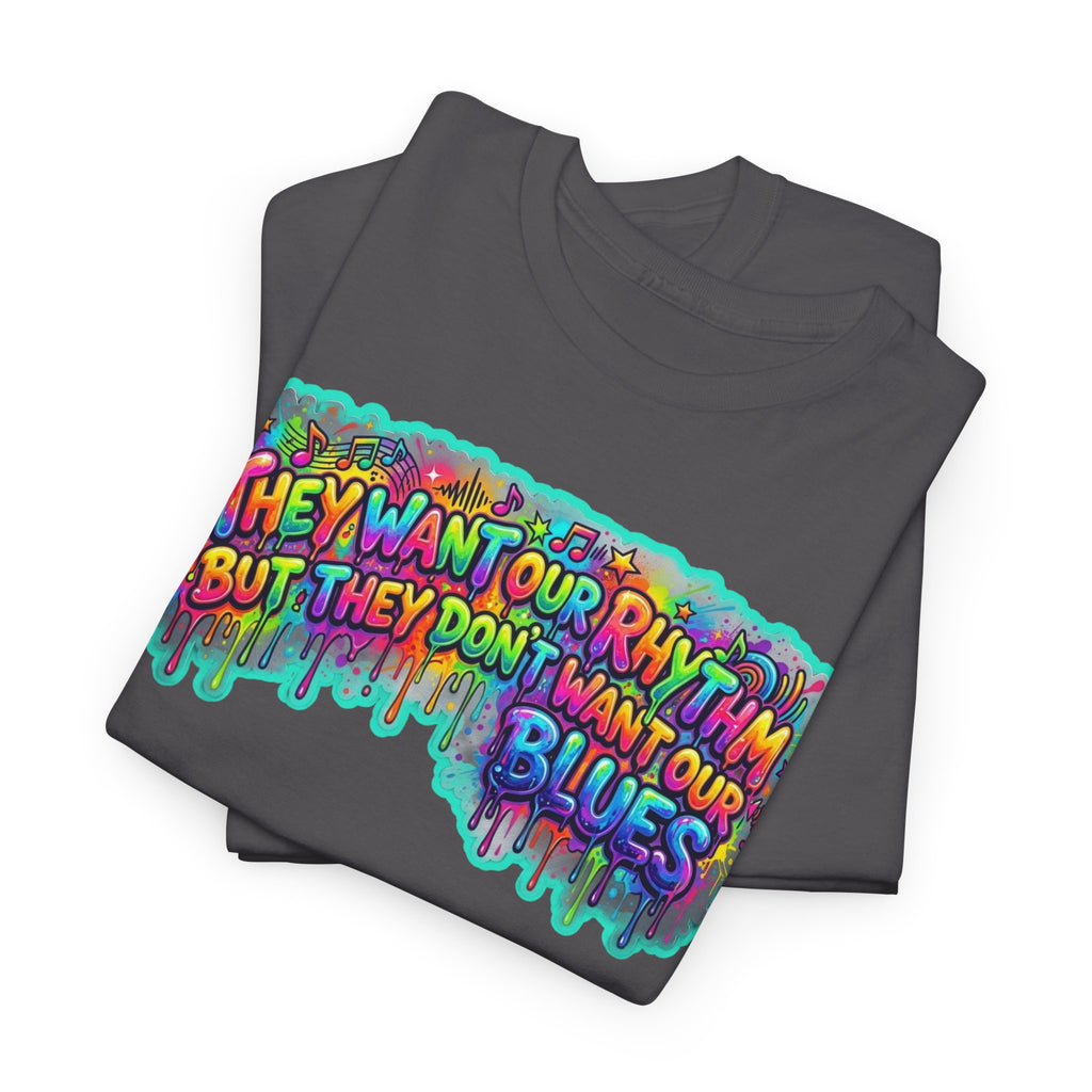 Music Vibes Tee — “They Want Our Rhythm But They Don’t Want Our Blues” Psychedelic Drip Note T-Shirt