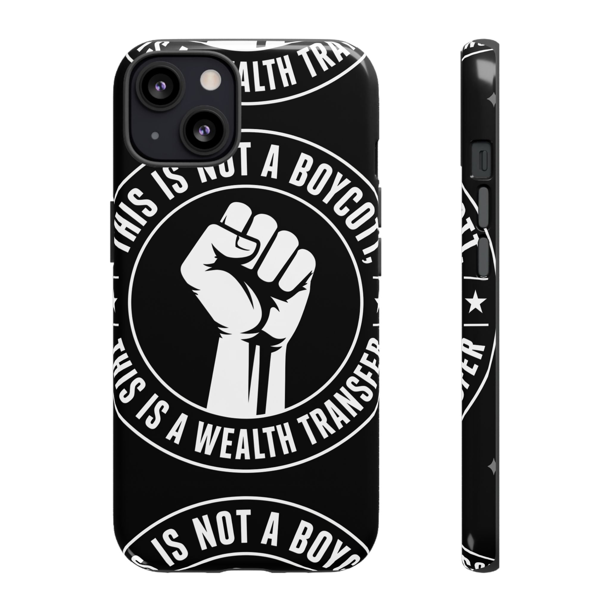 Tough Cases Phone Case — "This Is Not a Boycott, This Is a Wealth Transfer"