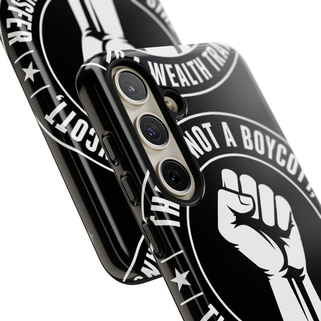 Tough Cases Phone Case — "This Is Not a Boycott, This Is a Wealth Transfer"