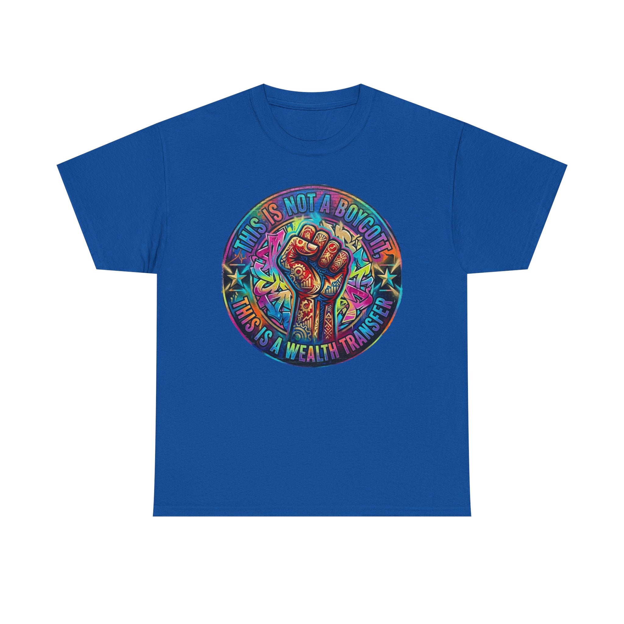 Fist of Strength Graphic Tee — “This Is Not A Boycott, This Is A Wealth Transfer”