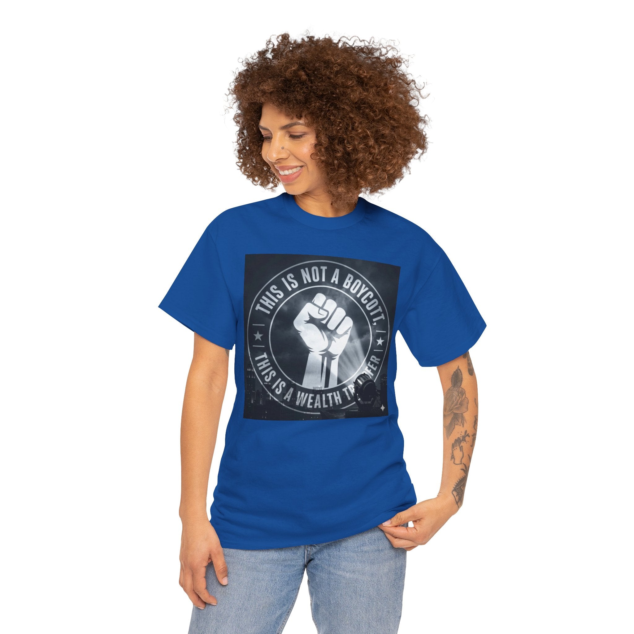 Pro-Union Fist T-Shirt — "This Is Not a Boycott, This Is a Wealth Transfer"