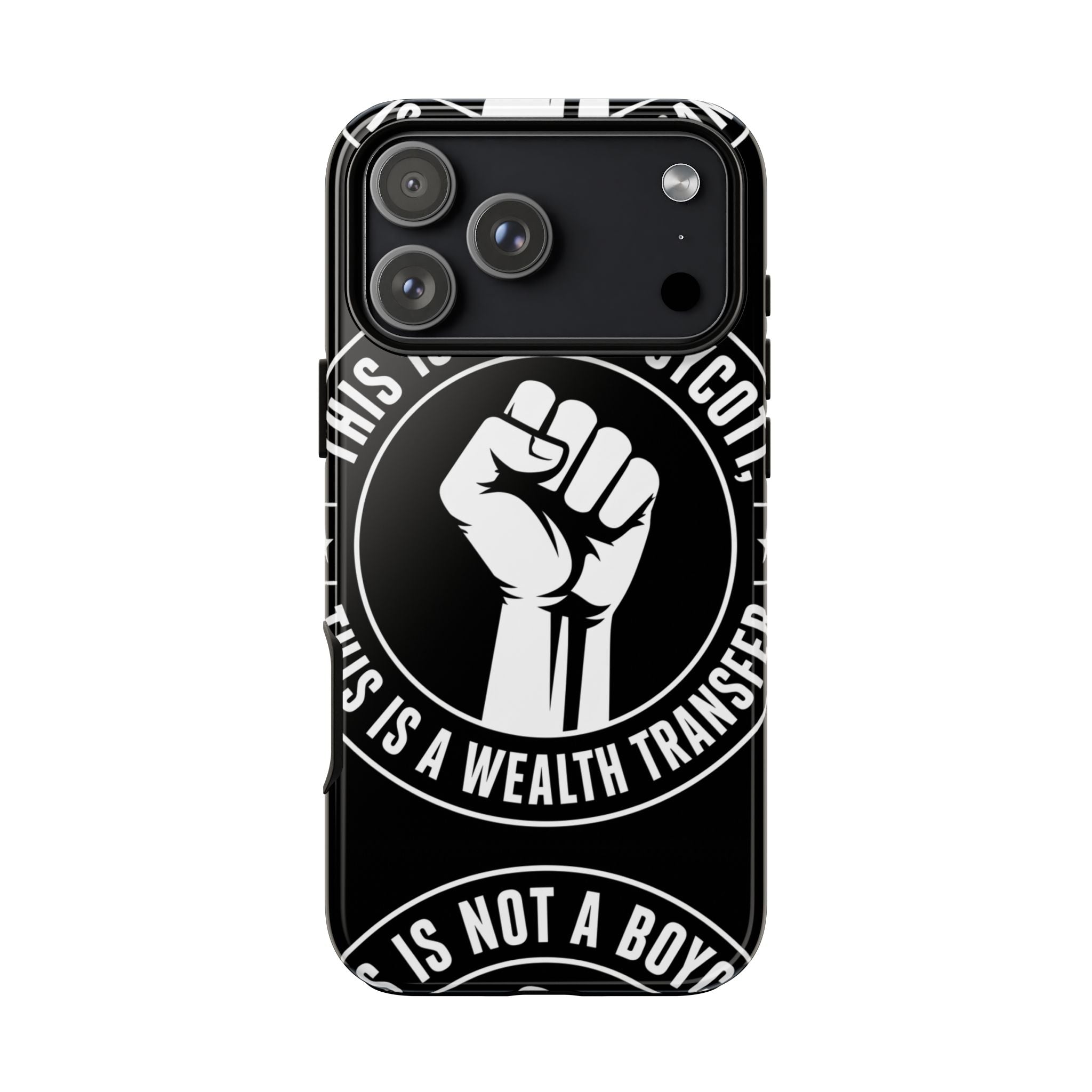 Tough Cases Phone Case — "This Is Not a Boycott, This Is a Wealth Transfer"
