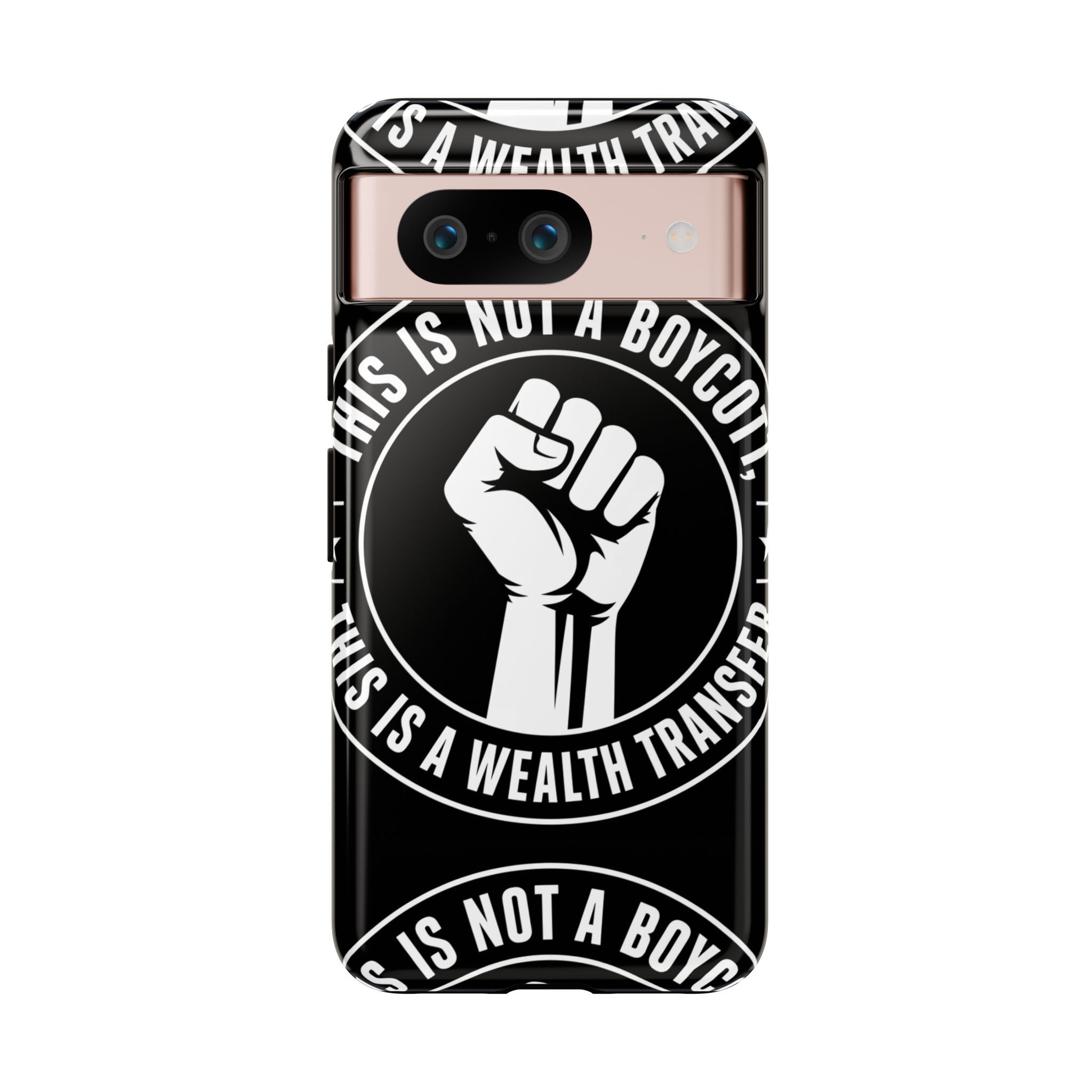 Tough Cases Phone Case — "This Is Not a Boycott, This Is a Wealth Transfer"