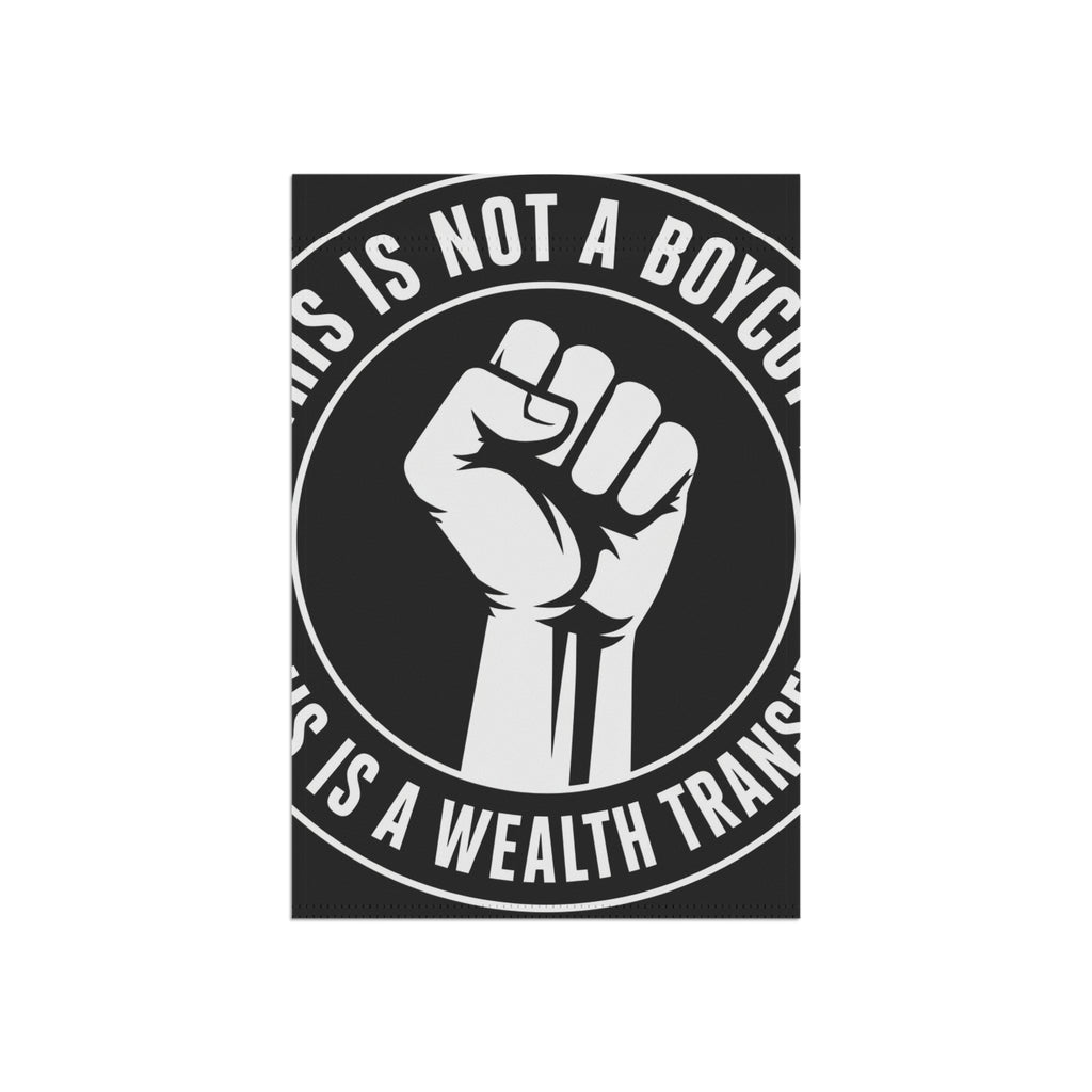 Garden Flag — "This Is Not a Boycott, This Is a Wealth Transfer" Raised Fist Banner
