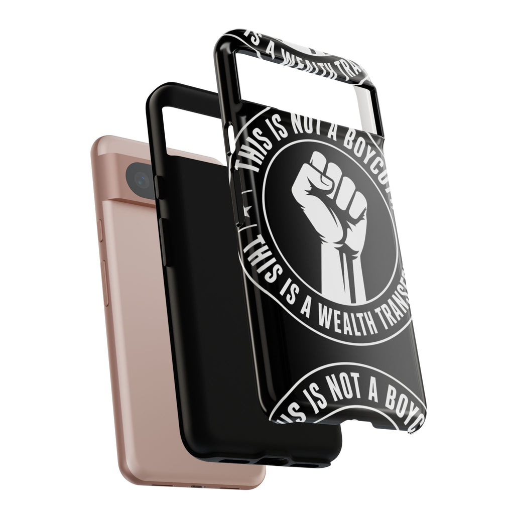 Tough Cases Phone Case — "This Is Not a Boycott, This Is a Wealth Transfer"