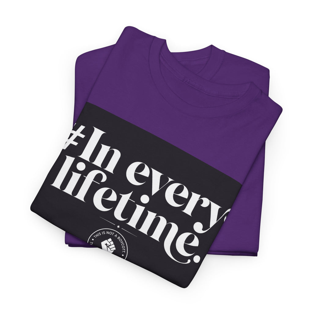 In Every Lifetime Tee — Social Justice Fist Graphic T-Shirt