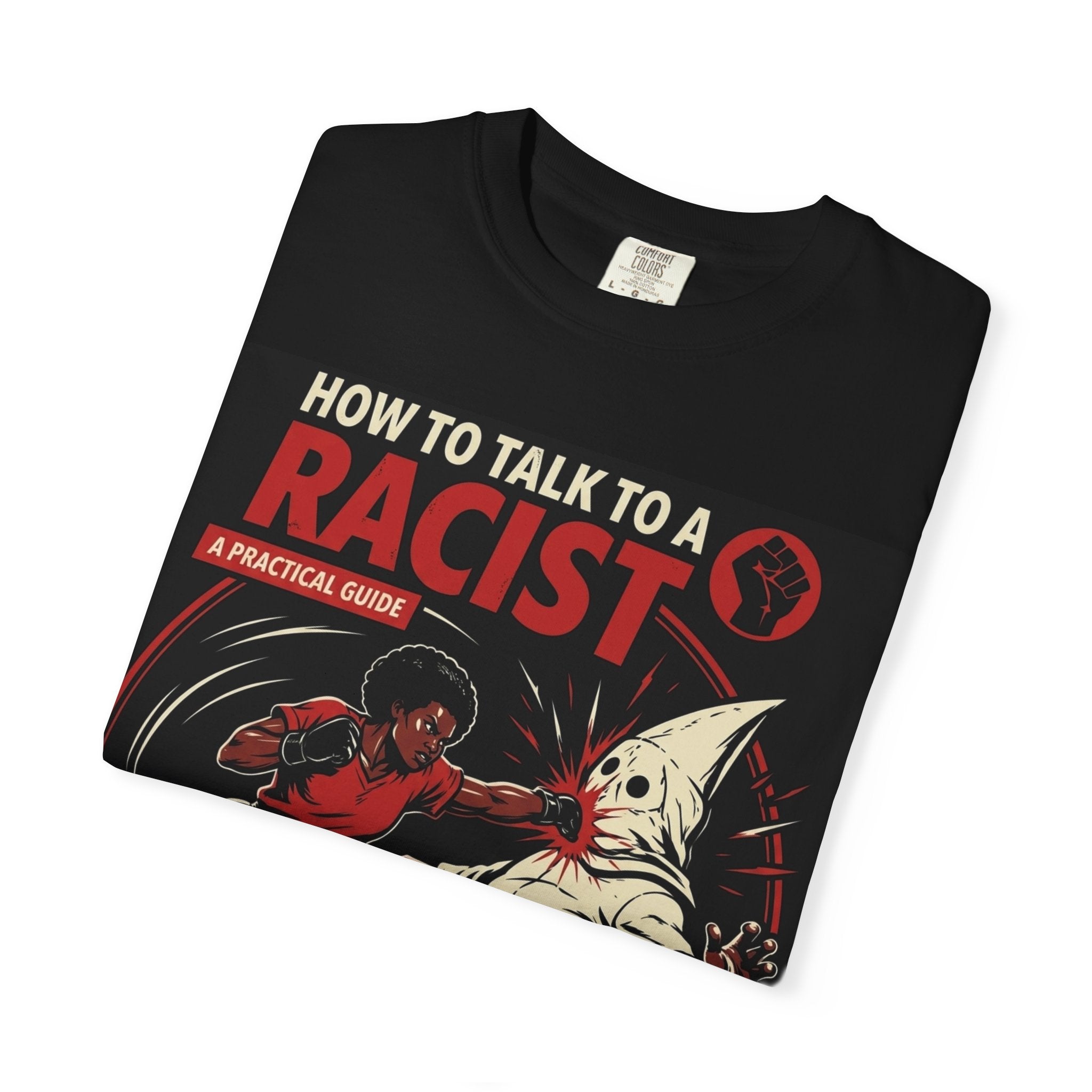 How to Talk to a Racist T-Shirt — Anti-Racism Protest Tee