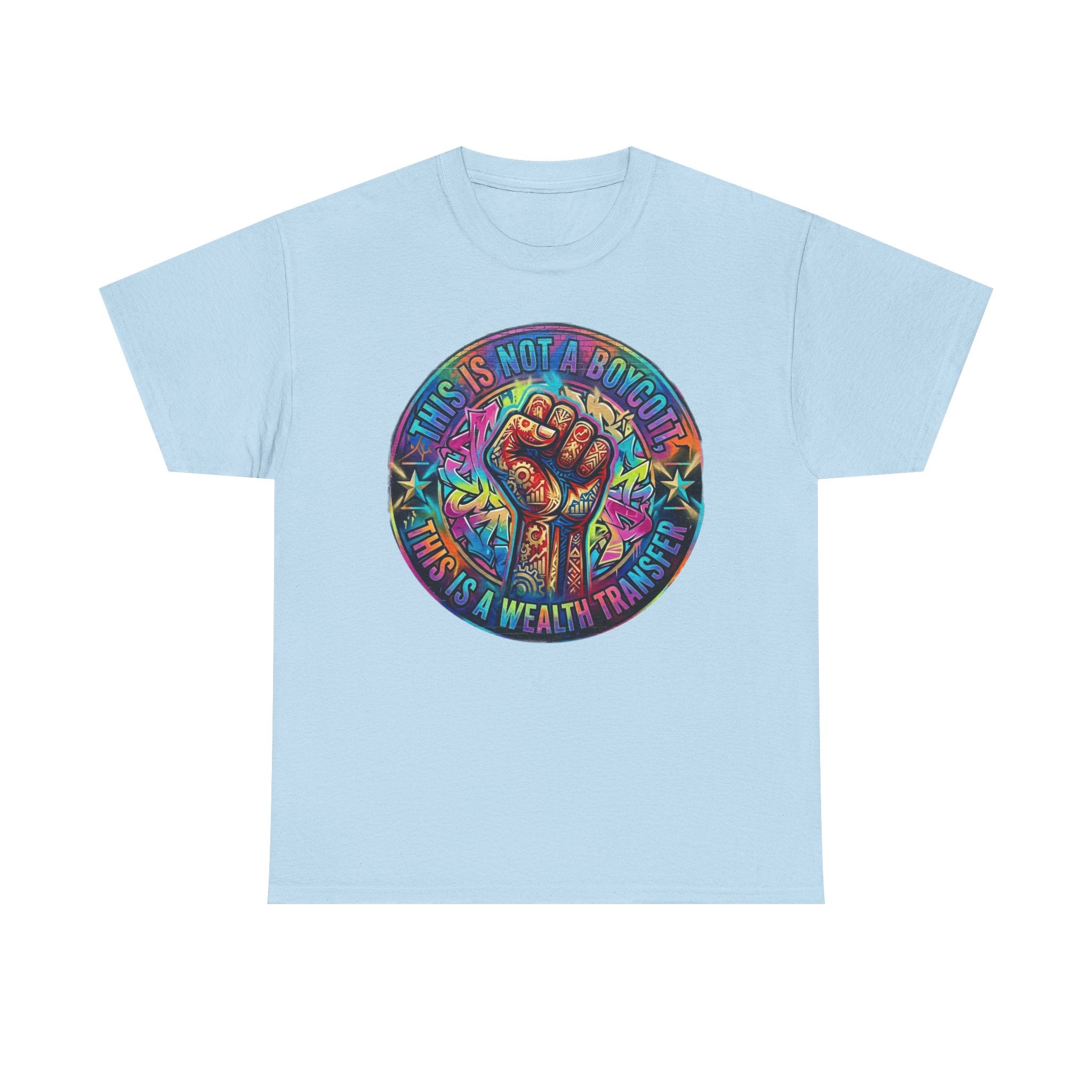 Fist of Strength Graphic Tee — “This Is Not A Boycott, This Is A Wealth Transfer”