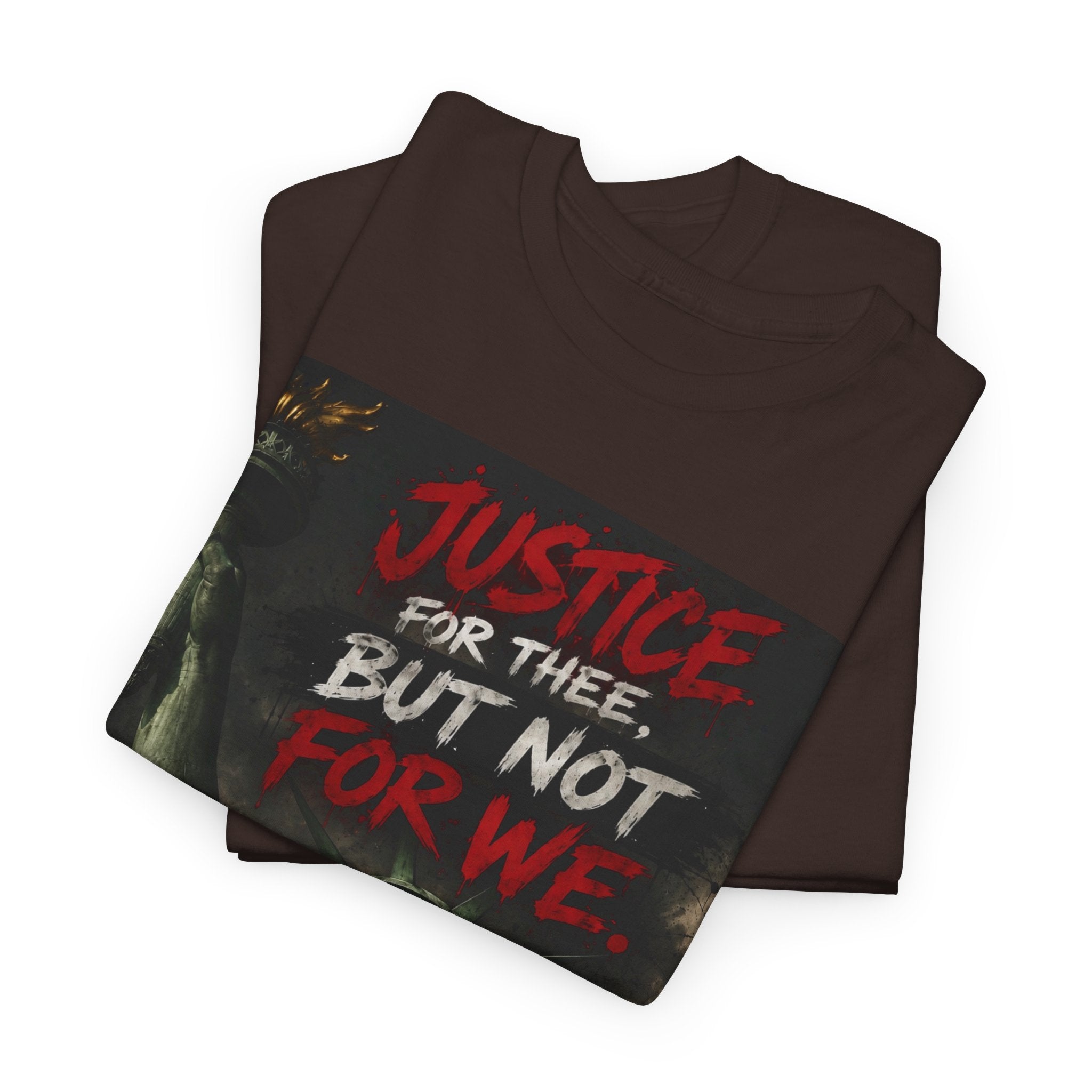 Protest Justice T-Shirt — “Justice For Thee, But Not For We” Graphic Tee