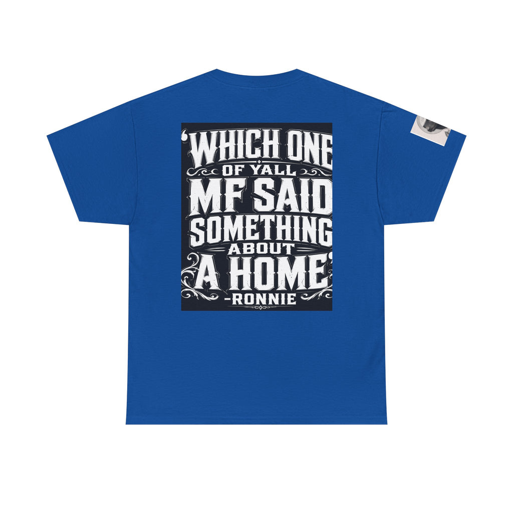 Badger Portrait Tee — "Which One of Y’all MF Said Something About a Home?" Graphic T‑Shirt
