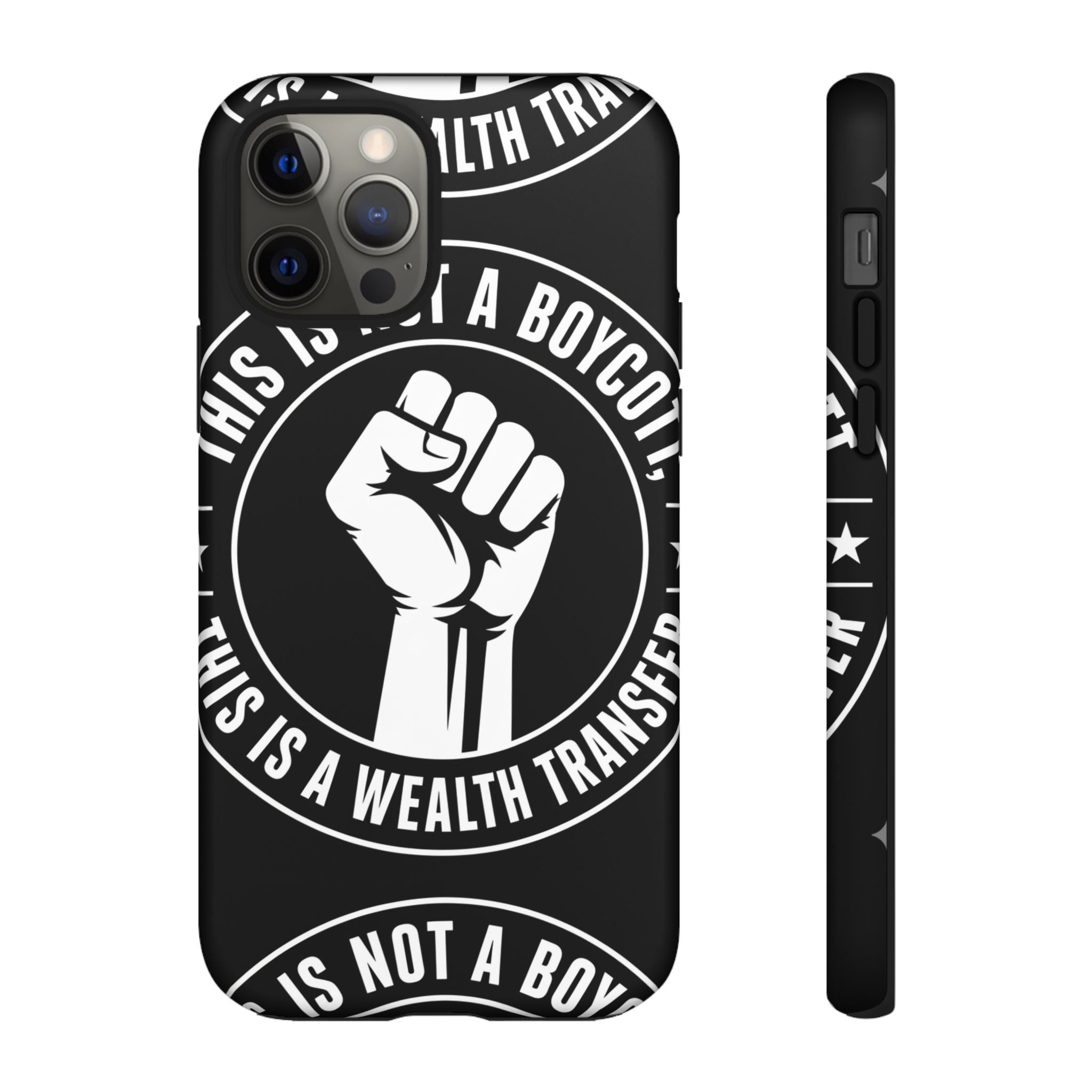 Tough Cases Phone Case — "This Is Not a Boycott, This Is a Wealth Transfer"