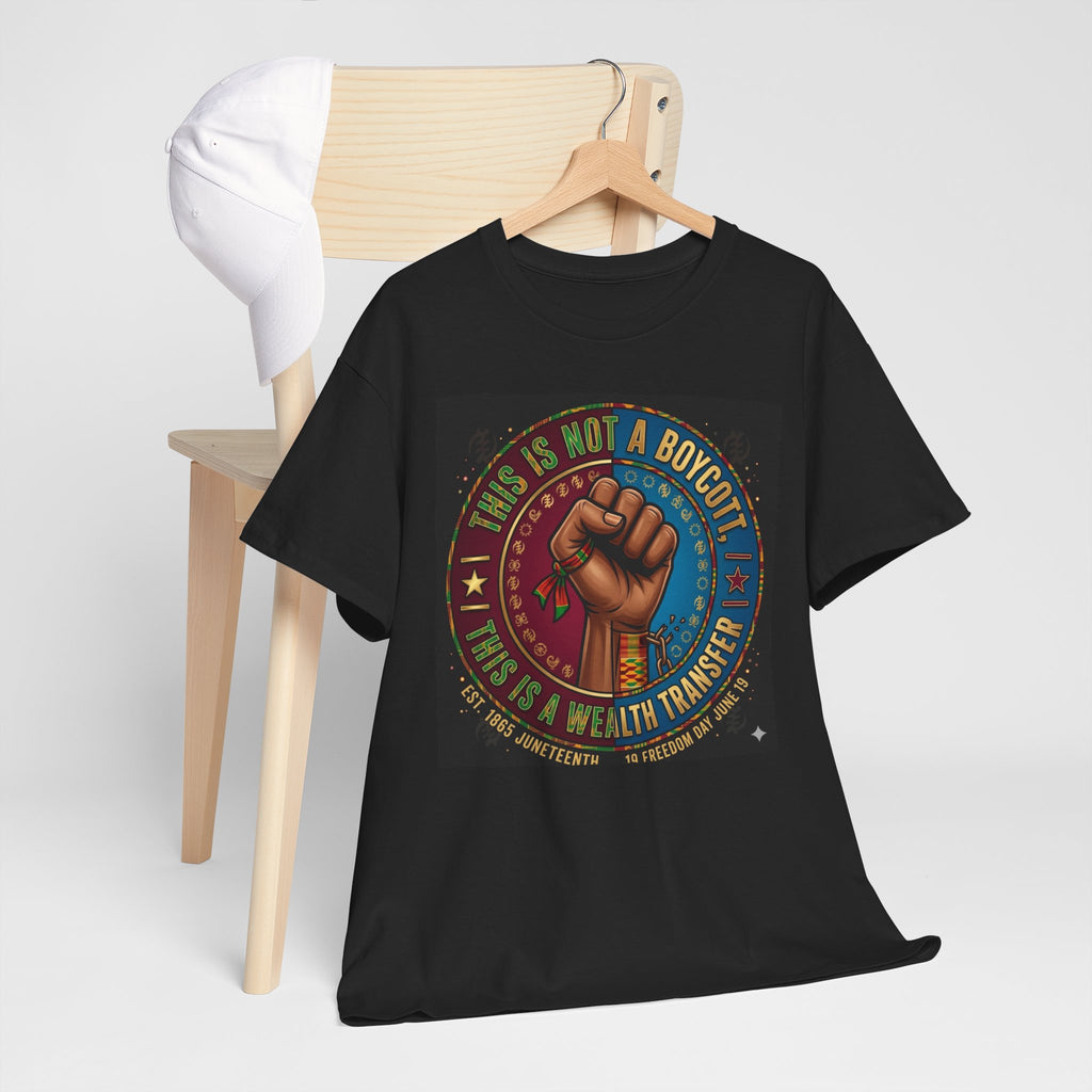 Political Activist Tee — "This Is Not a Boycott, This Is a Wealth Transfer" Fist Graphic Shirt