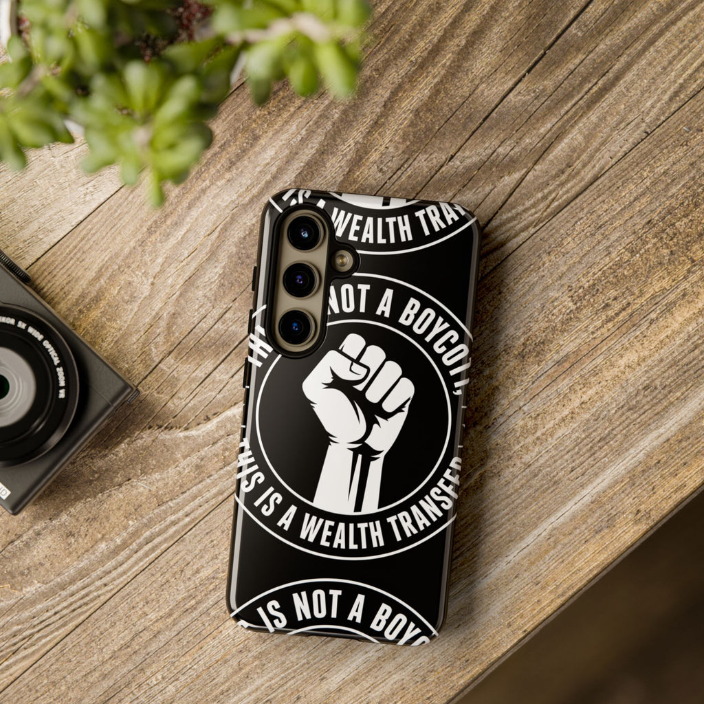 Tough Cases Phone Case — "This Is Not a Boycott, This Is a Wealth Transfer"