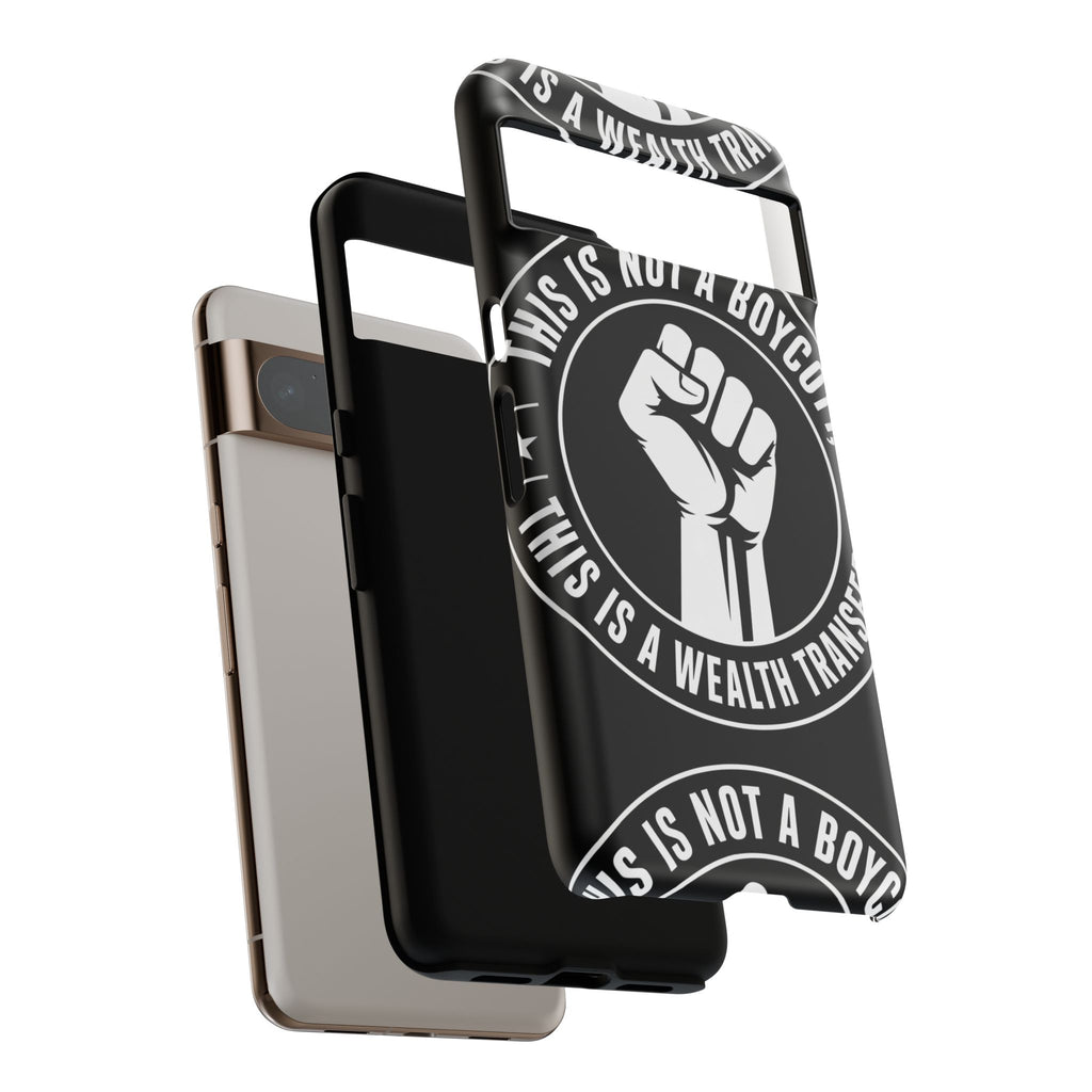 Tough Cases Phone Case — "This Is Not a Boycott, This Is a Wealth Transfer"
