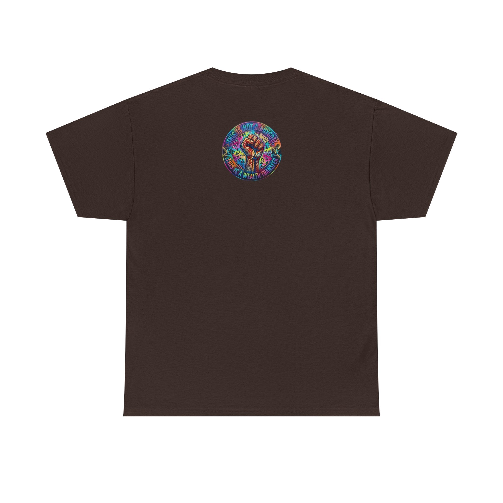 Fist of Strength Graphic Tee — “This Is Not A Boycott, This Is A Wealth Transfer”