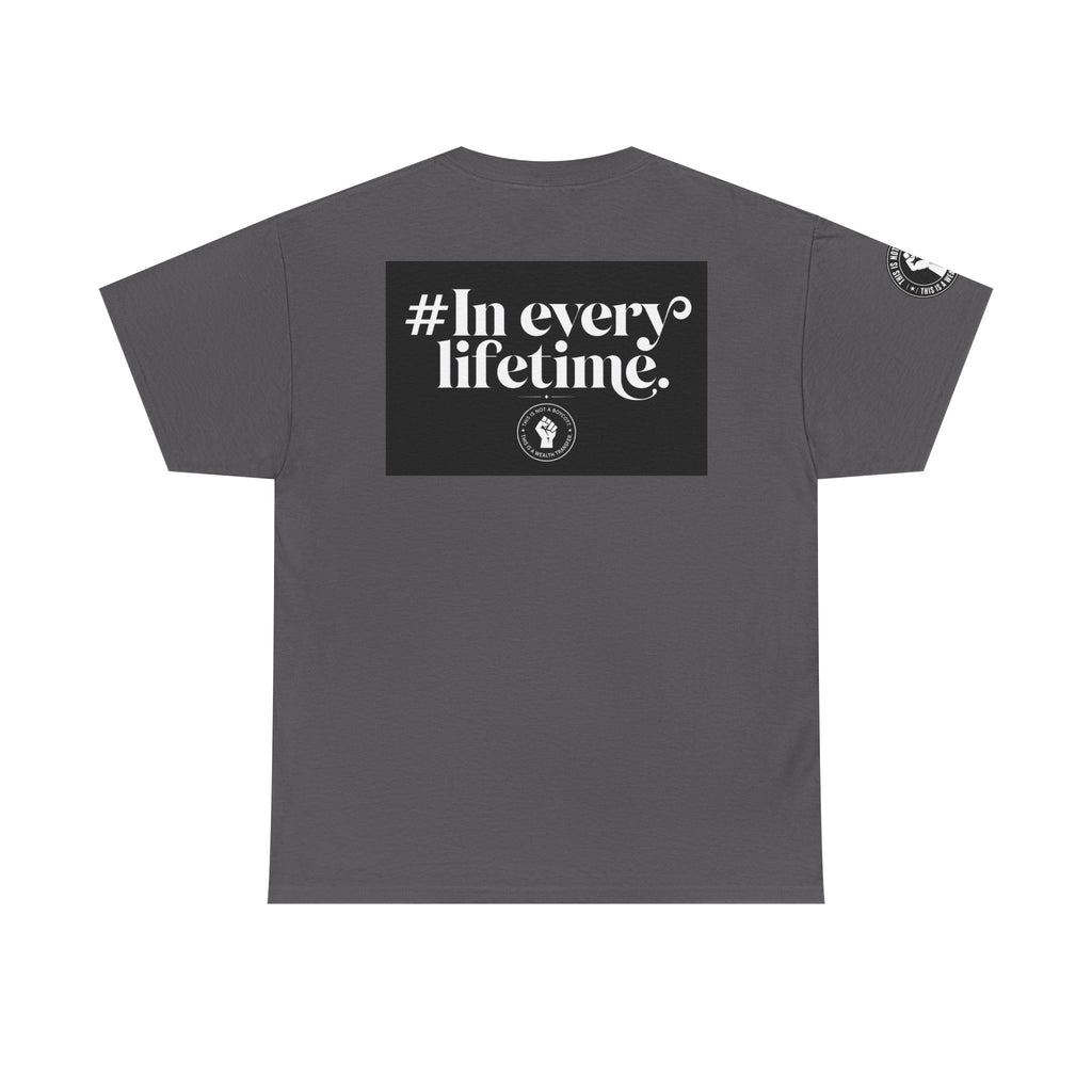 Political Protest Tee — “This Is Not a Boycott, This Is a Wealth Transfer” Shirt (Back: #InEveryLifetime)