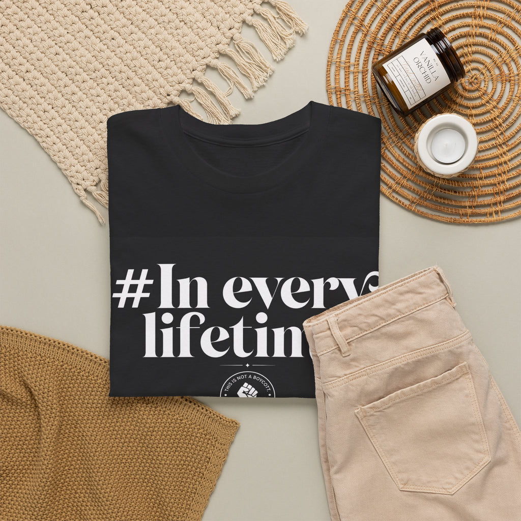 In Every Lifetime Tee — Social Justice Fist Graphic T-Shirt