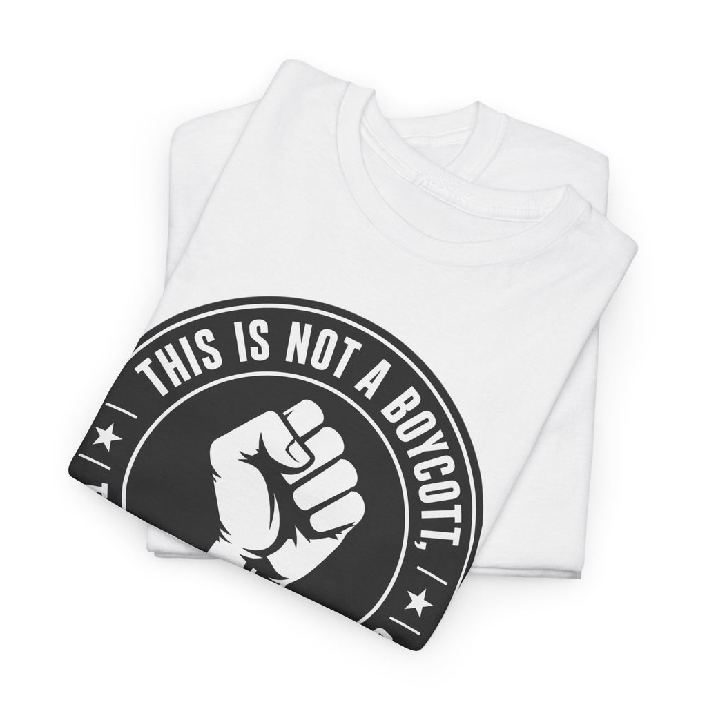 Political Protest Tee — “This Is Not a Boycott, This Is a Wealth Transfer” Shirt (Back: #InEveryLifetime)