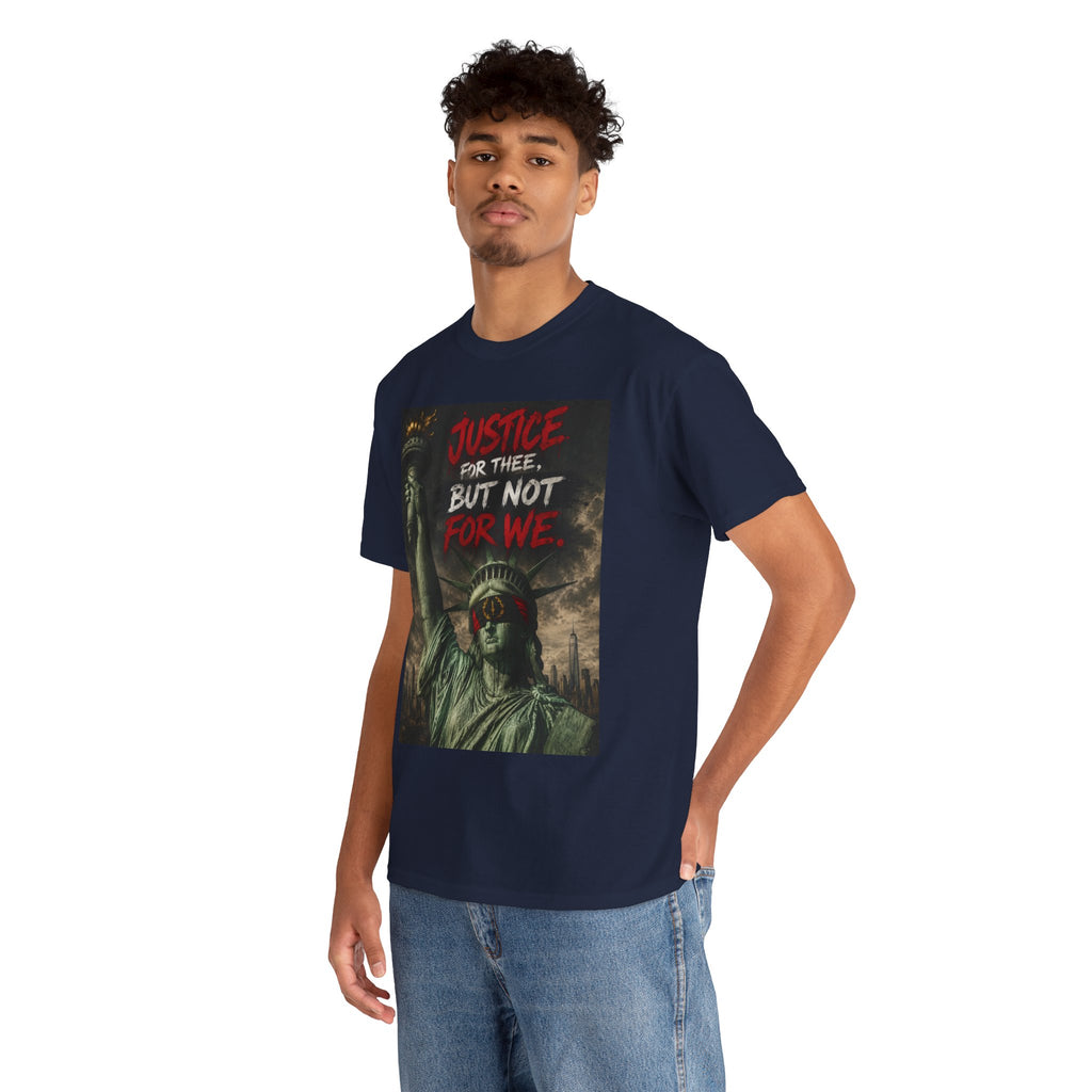 Protest Justice T-Shirt — “Justice For Thee, But Not For We” Graphic Tee