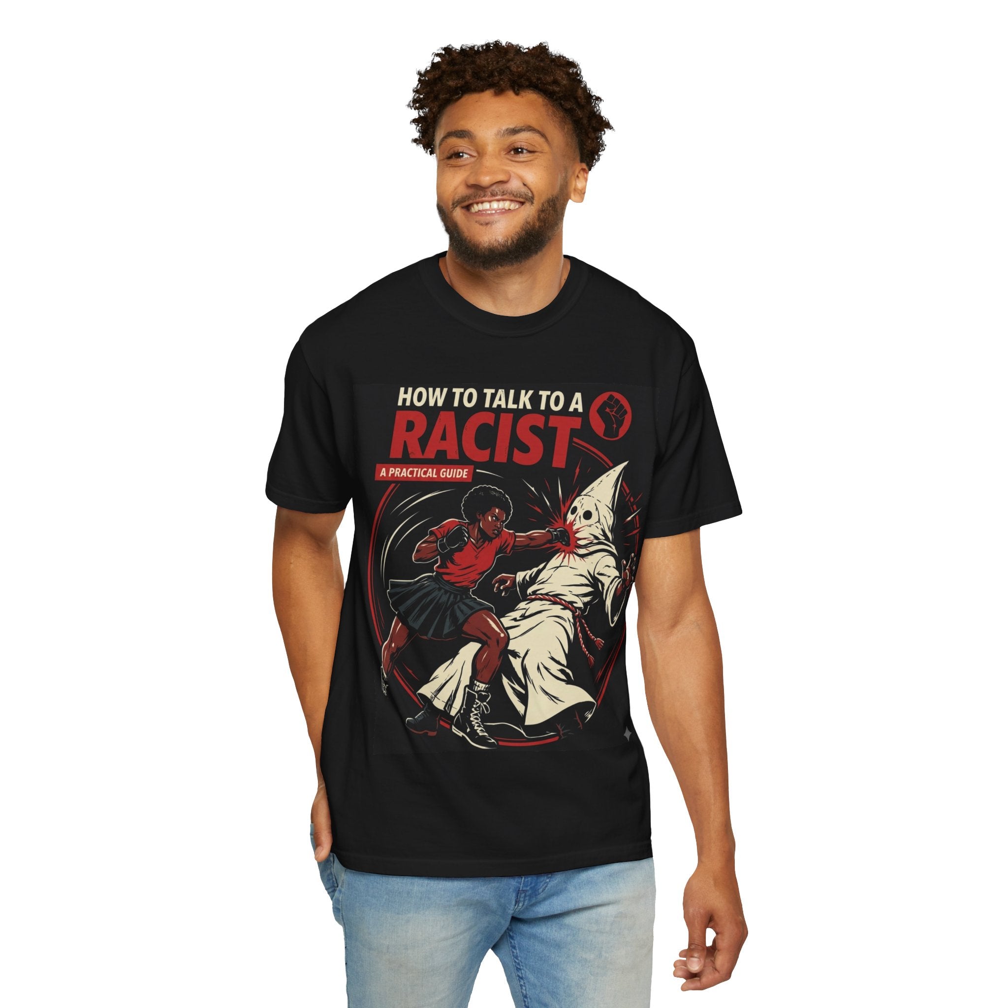 How to Talk to a Racist T-Shirt — Anti-Racism Protest Tee