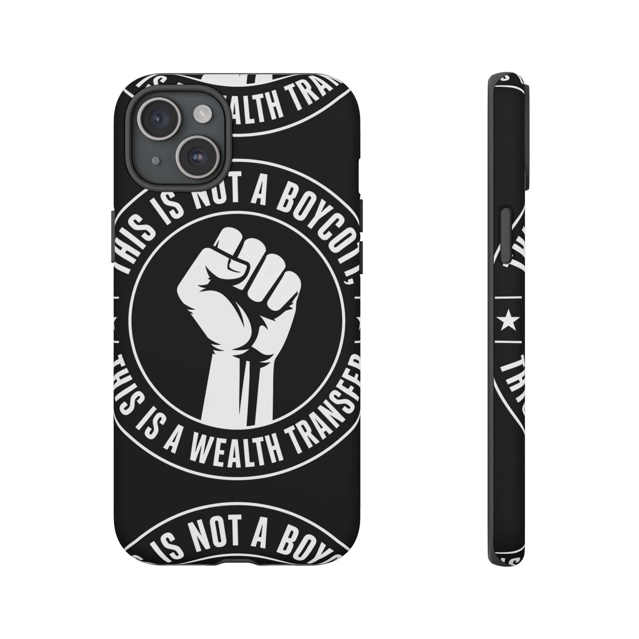 Tough Cases Phone Case — "This Is Not a Boycott, This Is a Wealth Transfer"