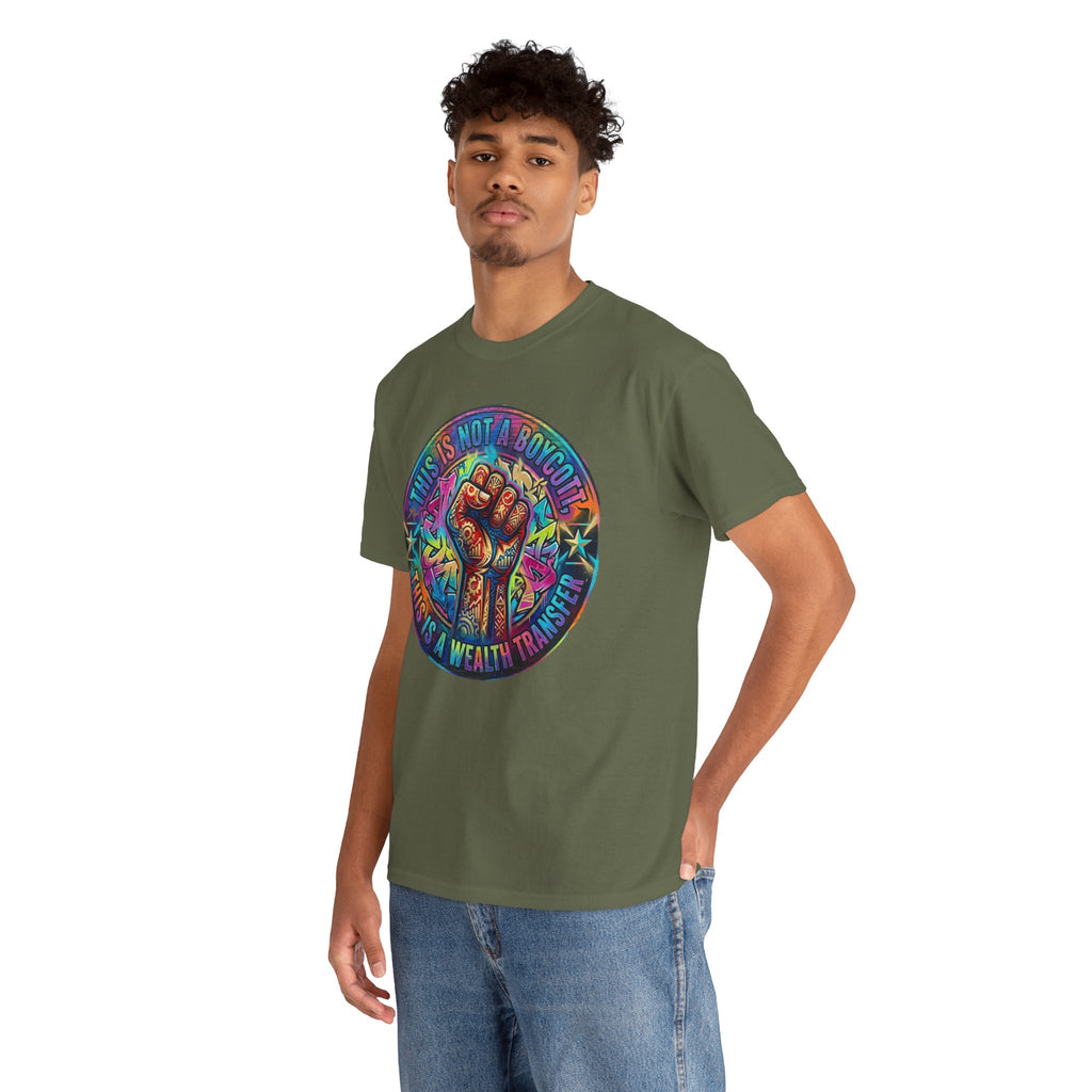 Fist of Strength Graphic Tee — “This Is Not A Boycott, This Is A Wealth Transfer”