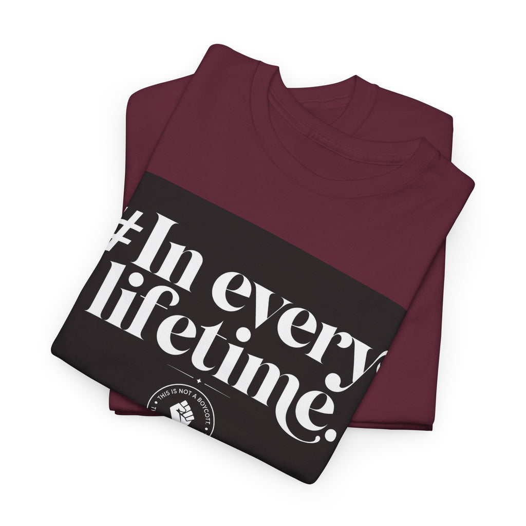 In Every Lifetime Tee — Social Justice Fist Graphic T-Shirt