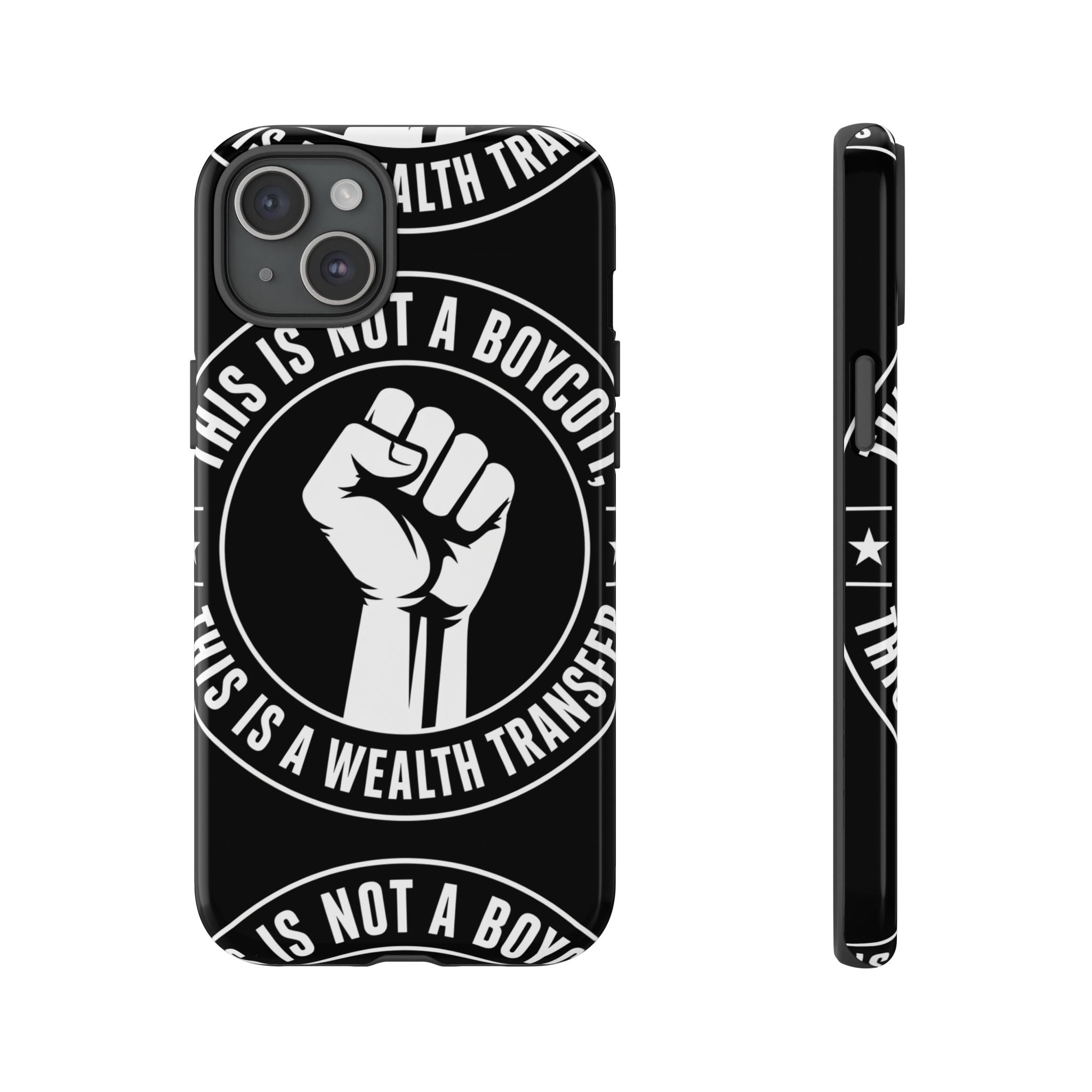 Tough Cases Phone Case — "This Is Not a Boycott, This Is a Wealth Transfer"