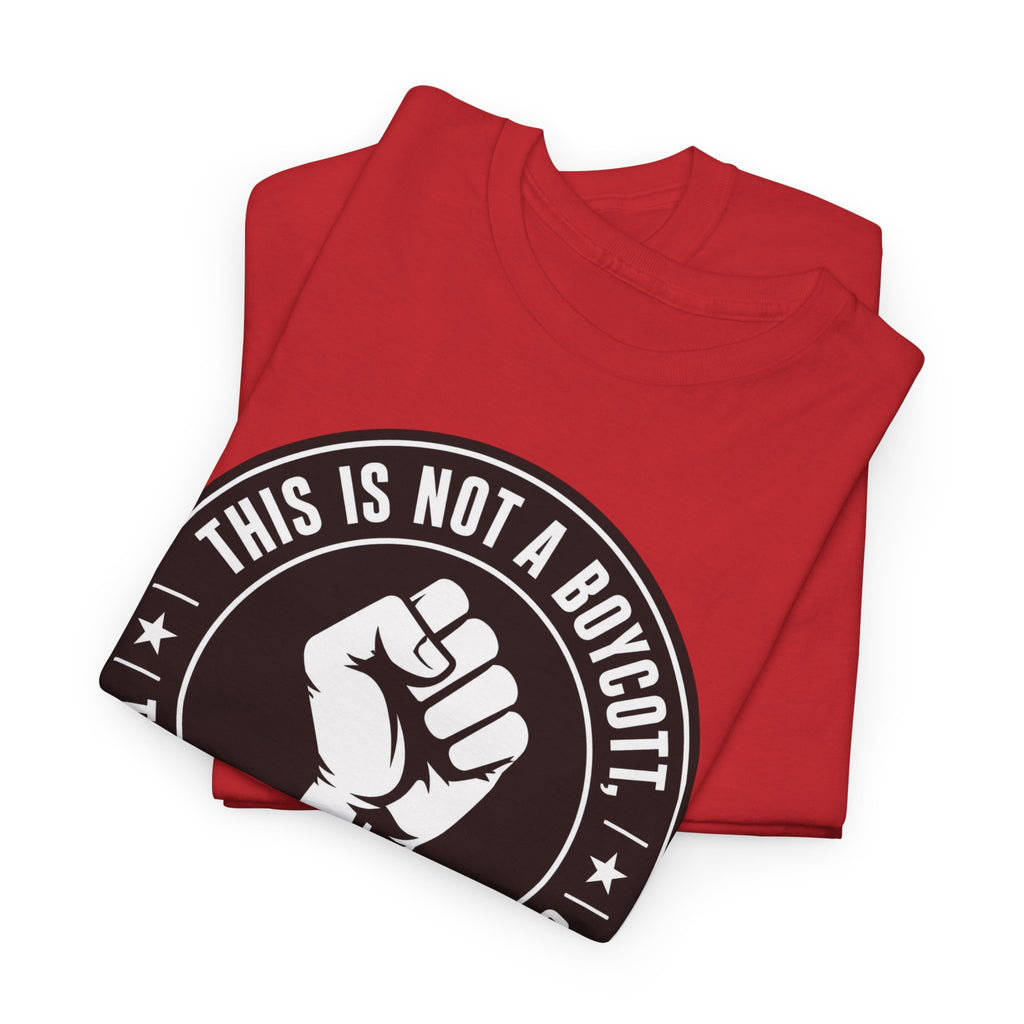 Political Protest Tee — “This Is Not a Boycott, This Is a Wealth Transfer” Shirt (Back: #InEveryLifetime)