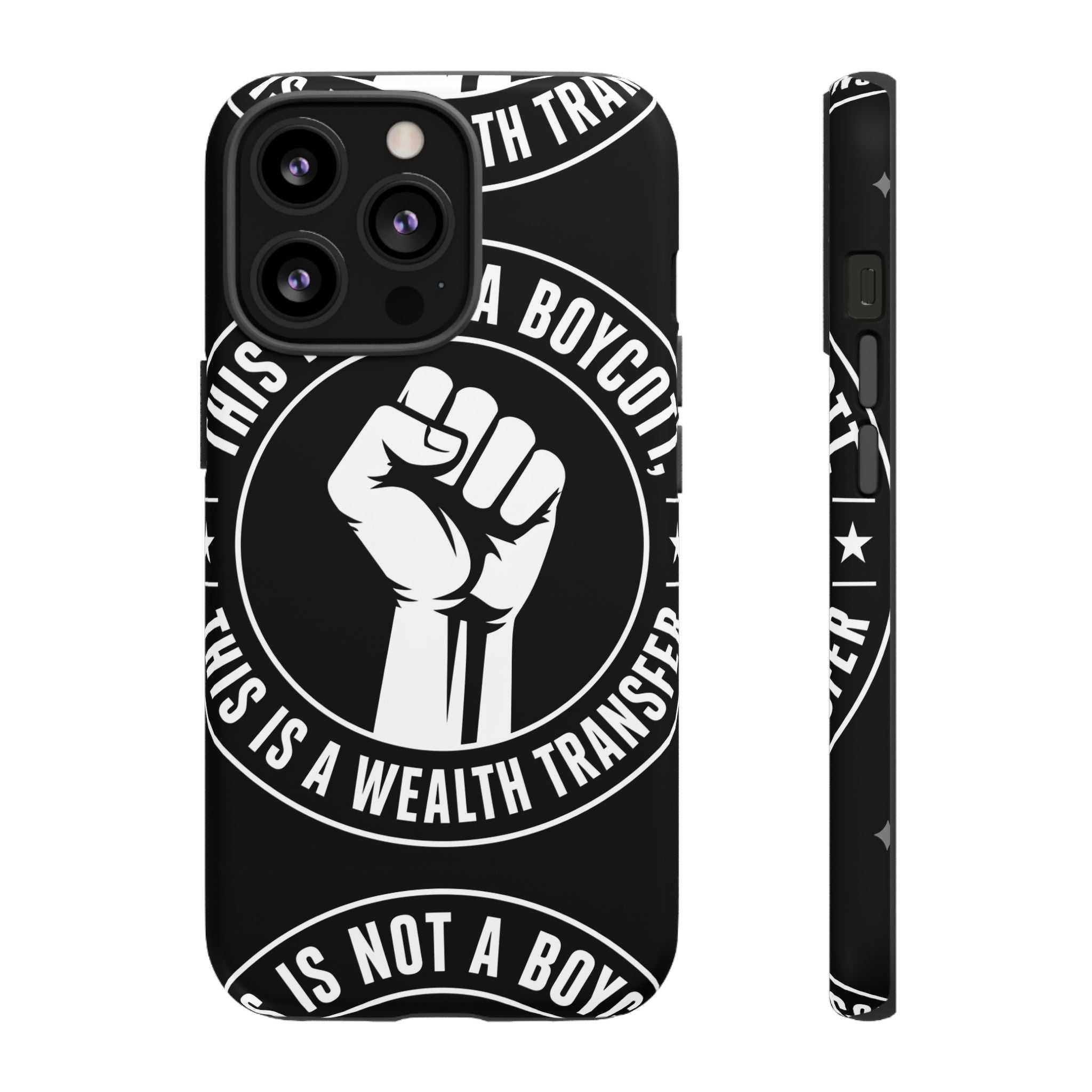 Tough Cases Phone Case — "This Is Not a Boycott, This Is a Wealth Transfer"