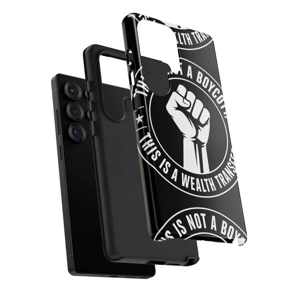 Tough Cases Phone Case — "This Is Not a Boycott, This Is a Wealth Transfer"