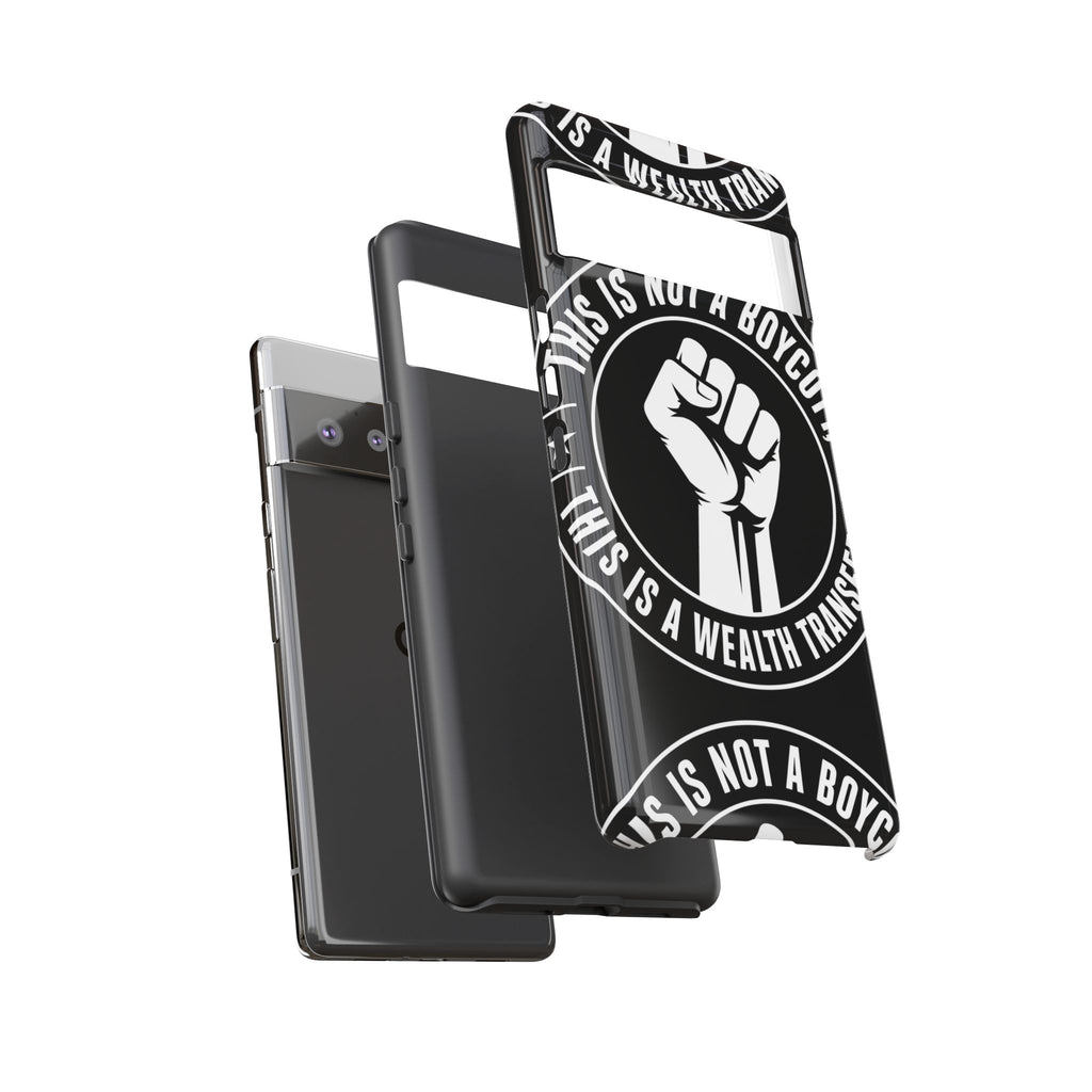 Tough Cases Phone Case — "This Is Not a Boycott, This Is a Wealth Transfer"
